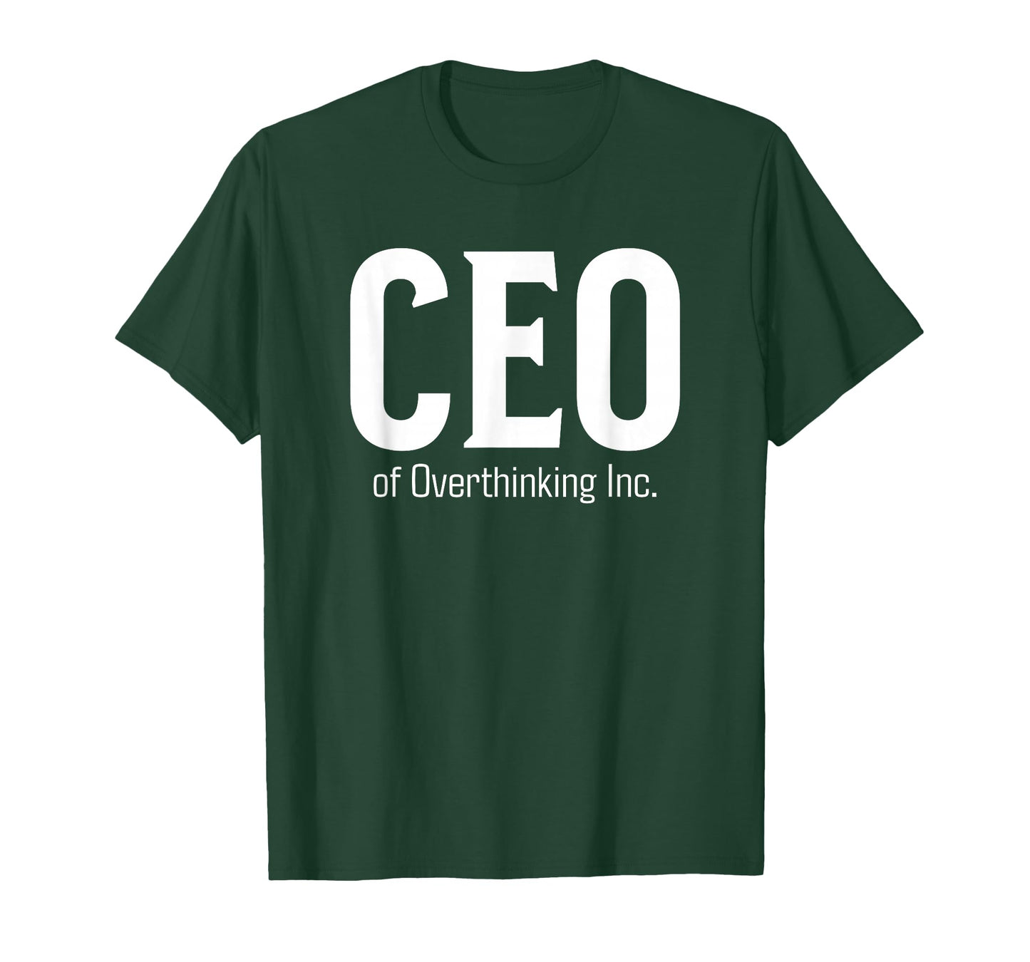 CEO of Overthinking Inc. Funny Mental Spiral Quote T-Shirt