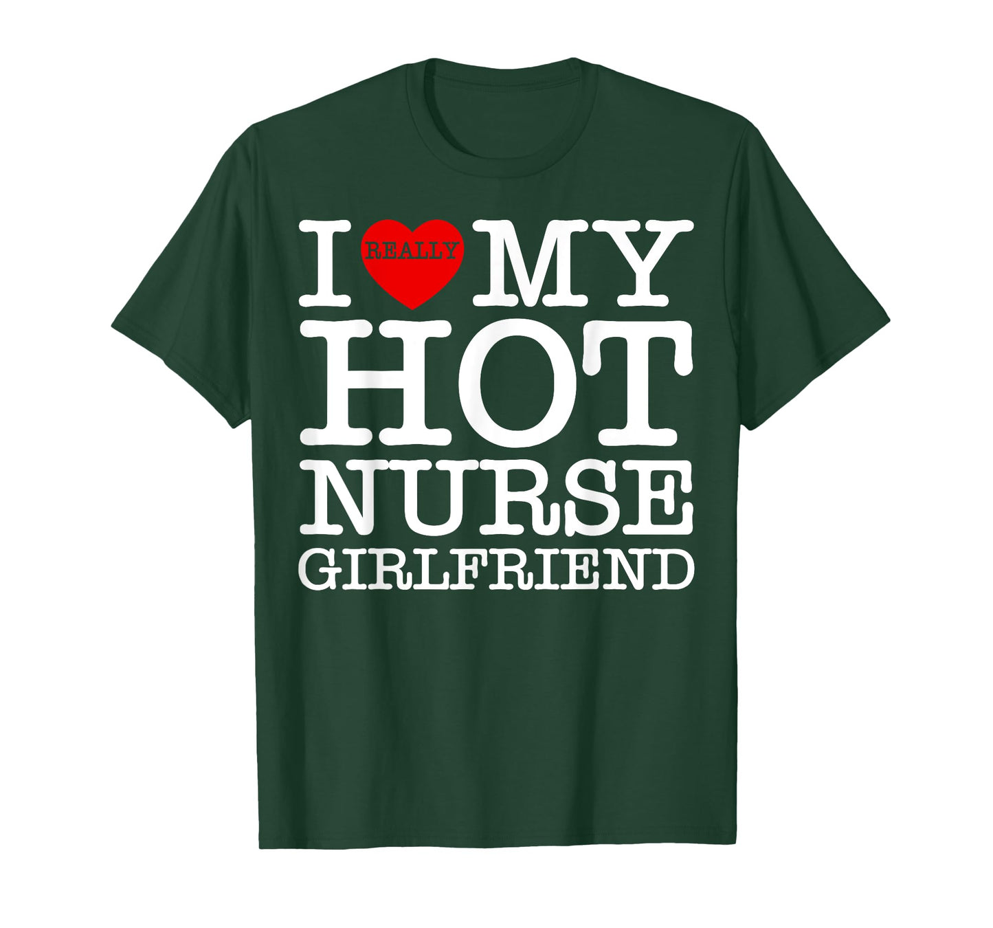 I Love (Heart) My Hot Nurse Girlfriend GF Couple Matching T-Shirt