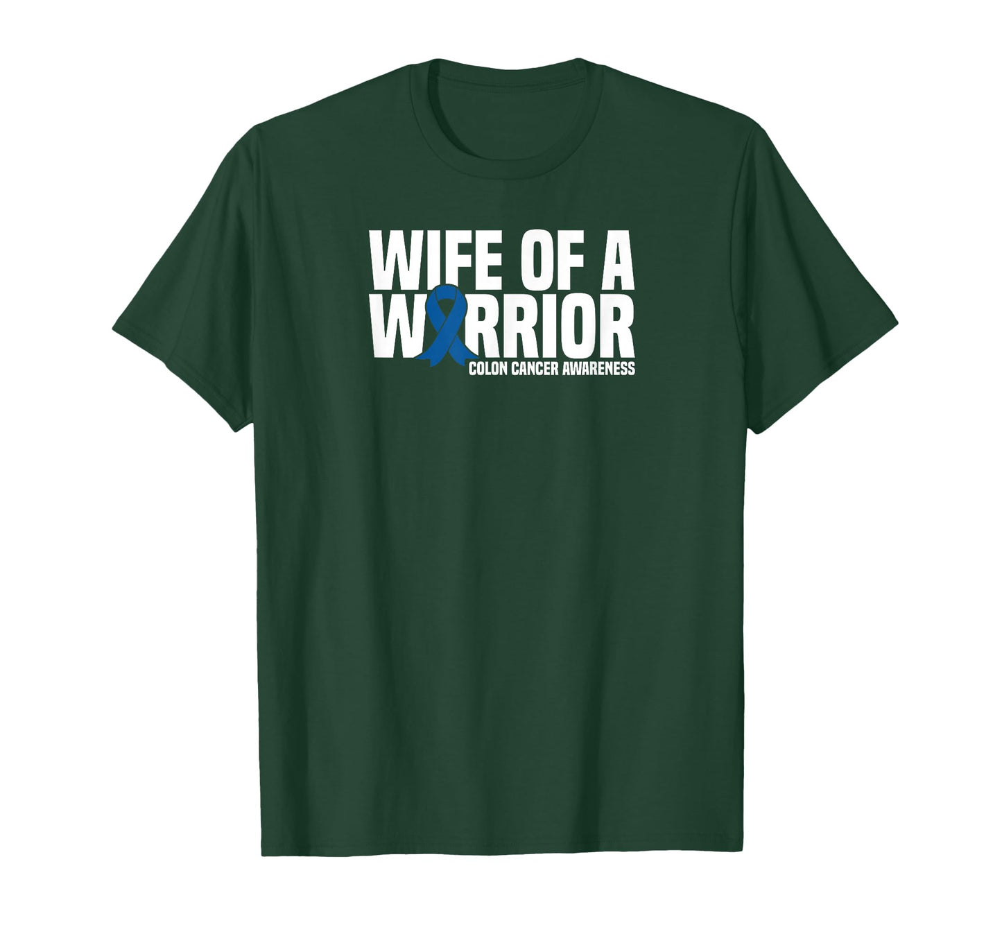 Wife of a Warrior Blue Ribbon Colon Cancer Awareness T-Shirt