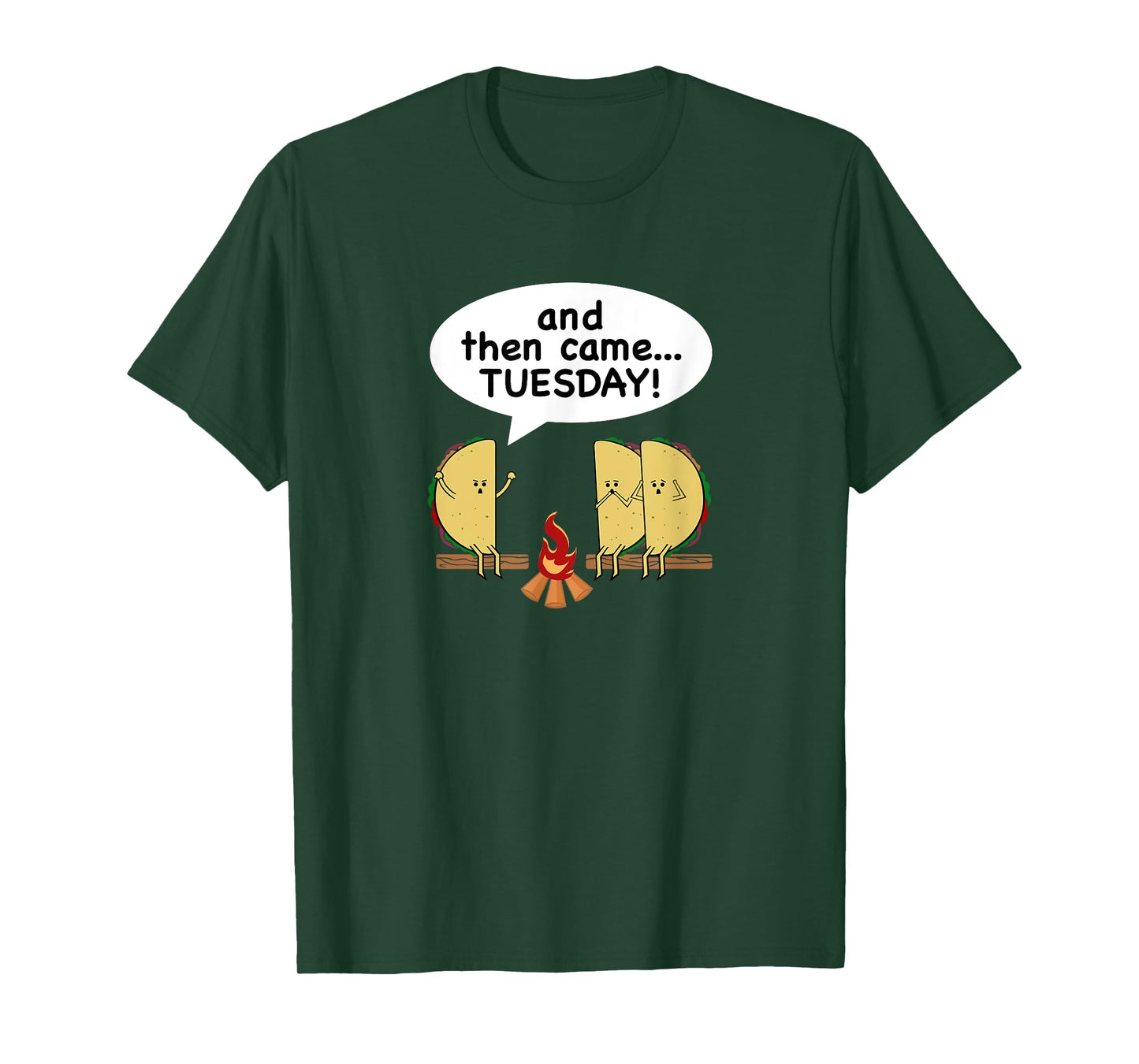 And Then Came...Tuesday! Funny Taco Tuesday T-Shirt