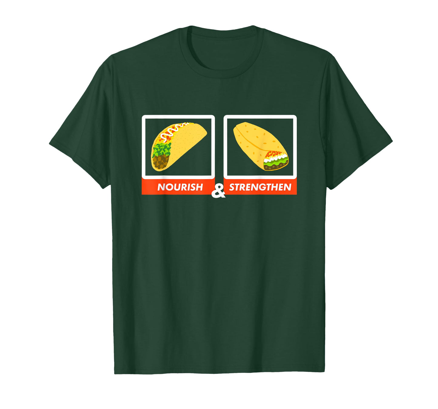 Nourish & Strengthen Funny LDS Taco Burrito Mormon T-Shirt