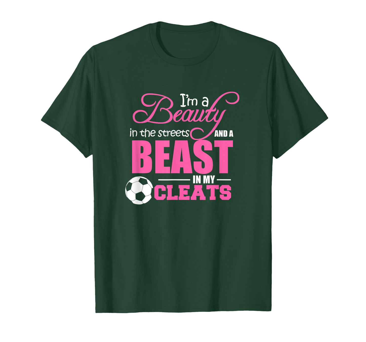 Beauty in the streets Beast in my Cleats Soccer T-Shirt Gift T-Shirt