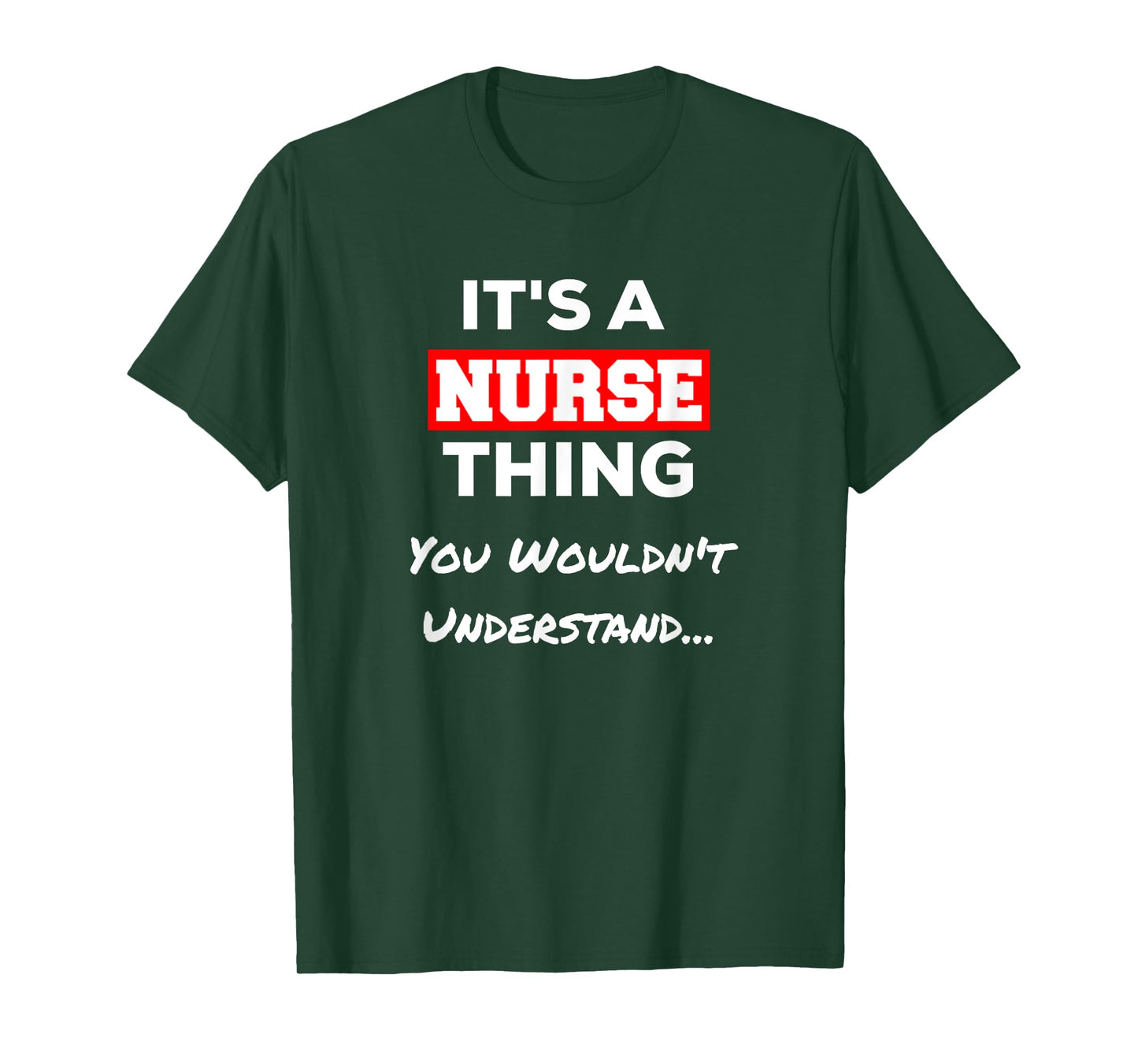 Funny It's a Nurse Thing You Wouldn't Understand T-Shirt