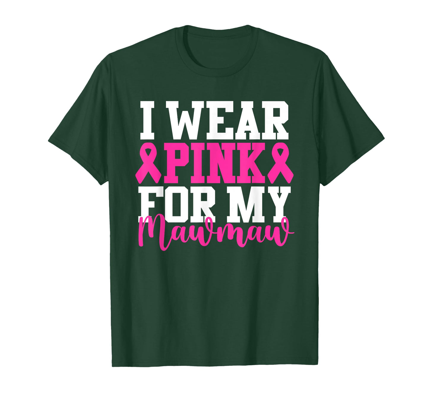 I Wear Pink For My Mawmaw Breast Cancer Awareness T-Shirt