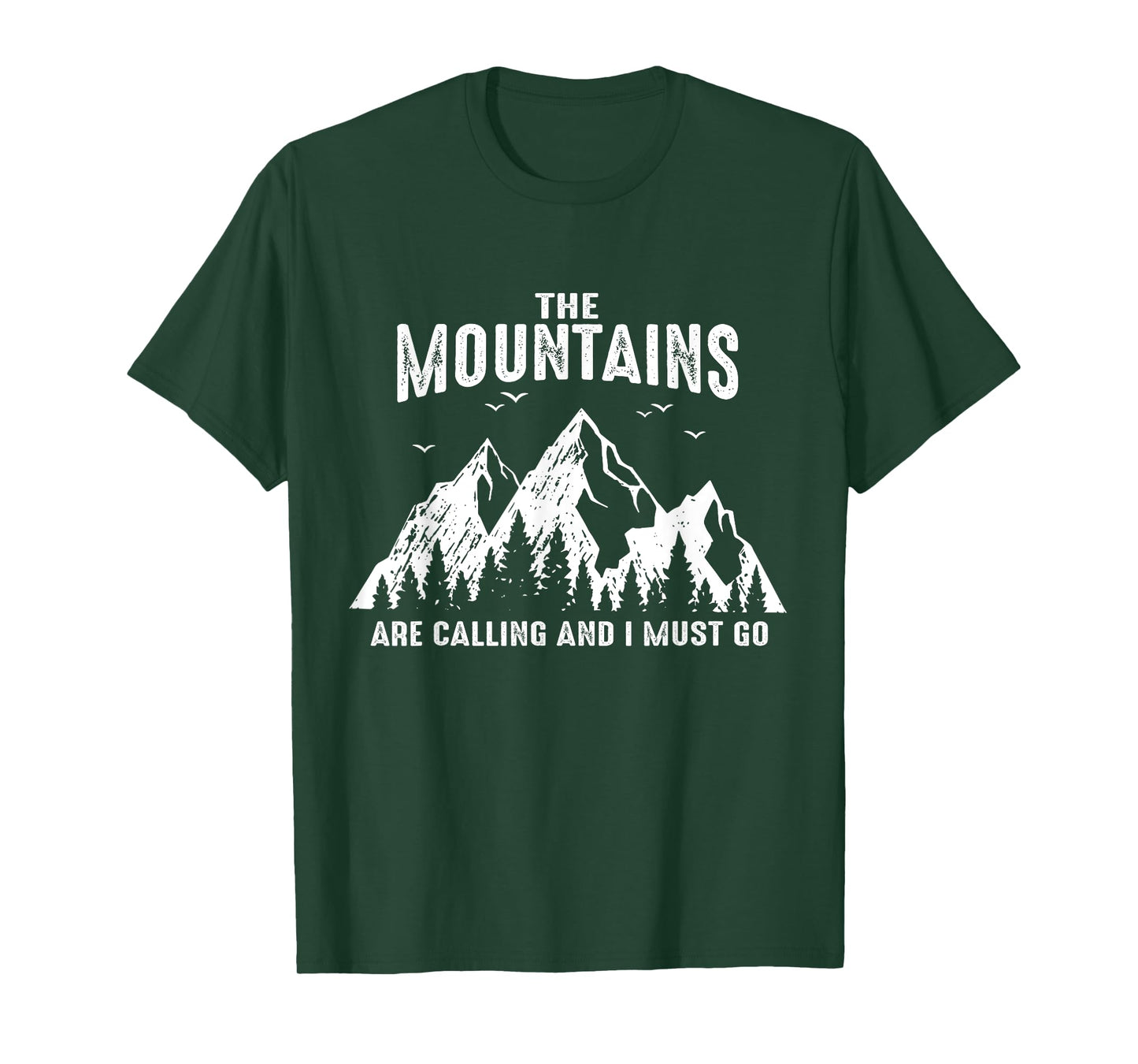 The Mountains Are Calling And I Must Go Outdoor Parks Hiking T-Shirt