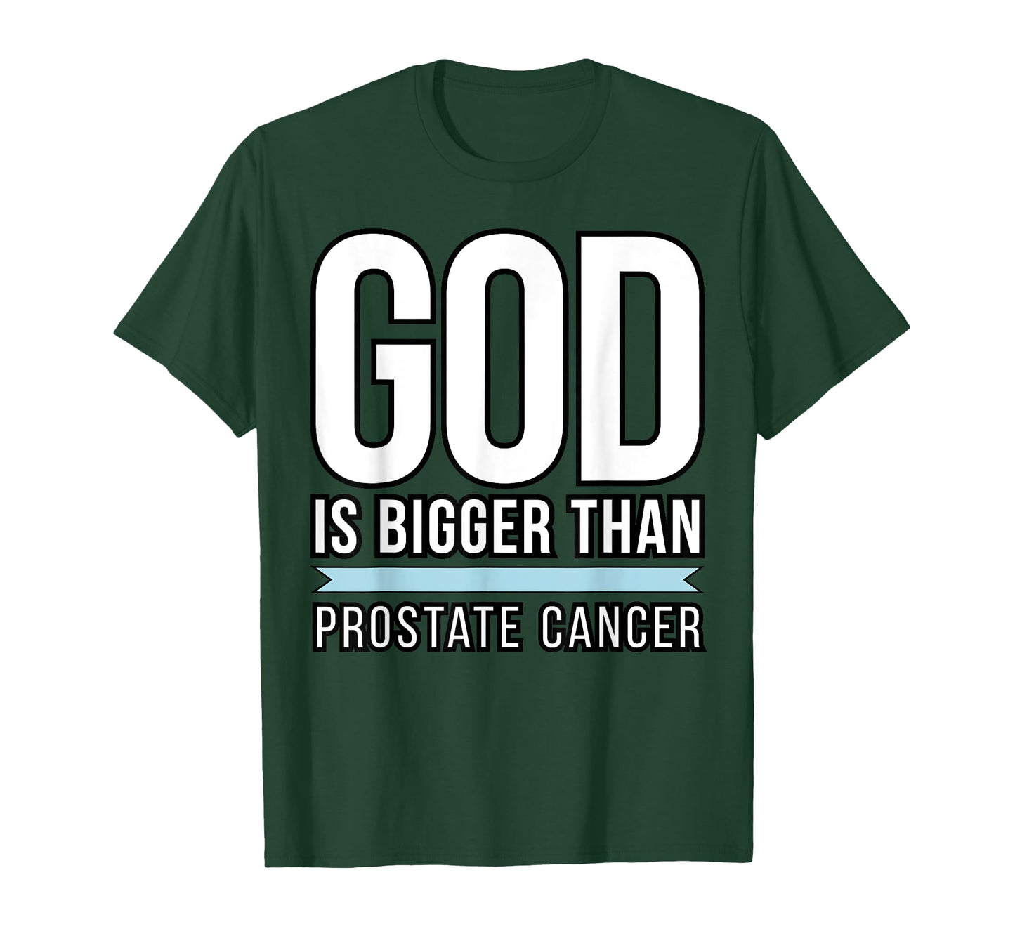 God is bigger than Prostate Cancer T-Shirt