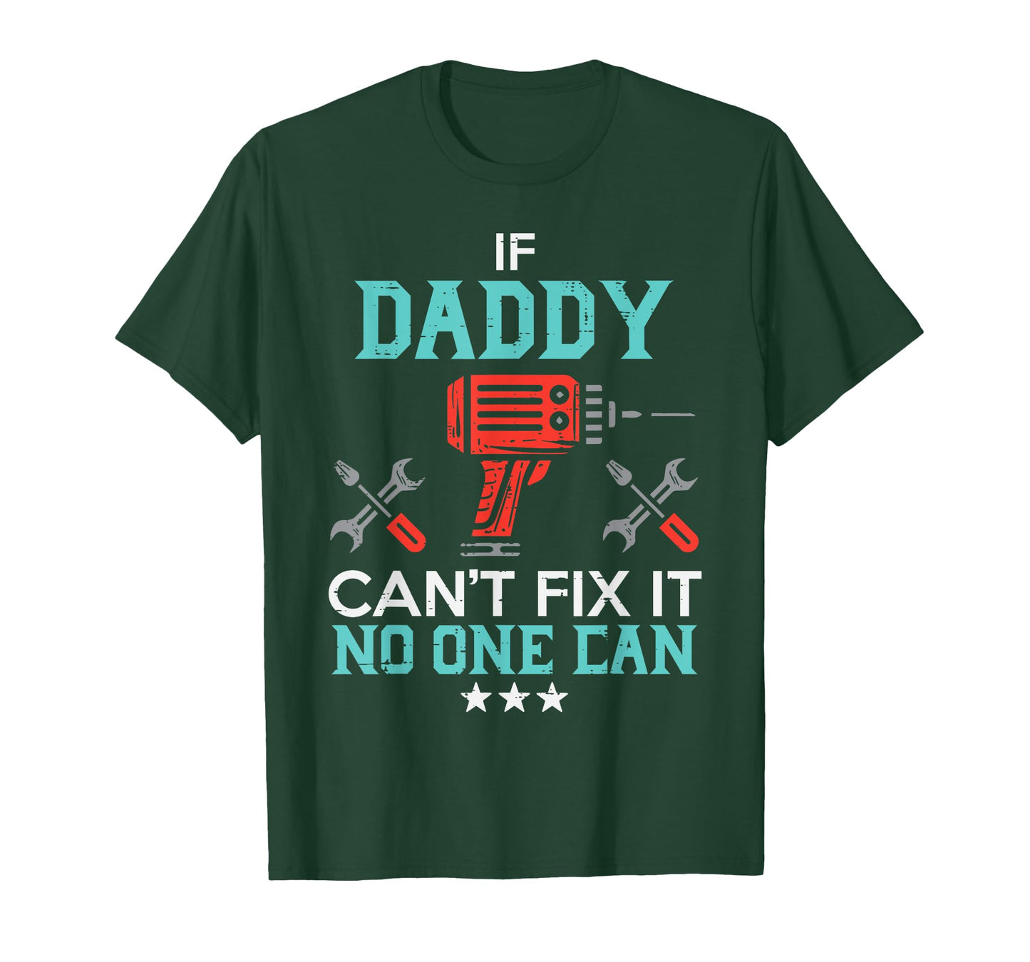 If Daddy Cant Fix No One Can Funny Fathers Day Dad Papa Men T-Shirt