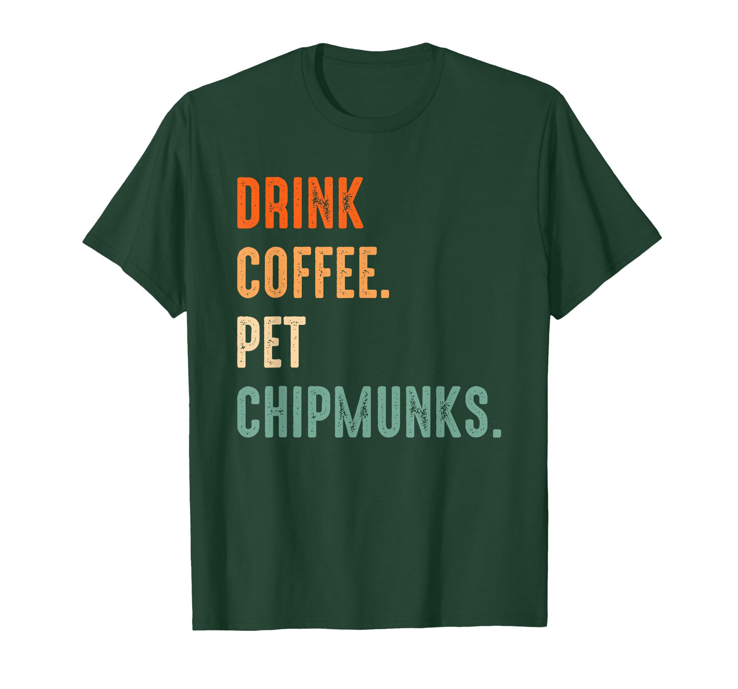 Drink Coffee Pet Chipmunks | Men Women Coffee Chipmunk Lover T-Shirt
