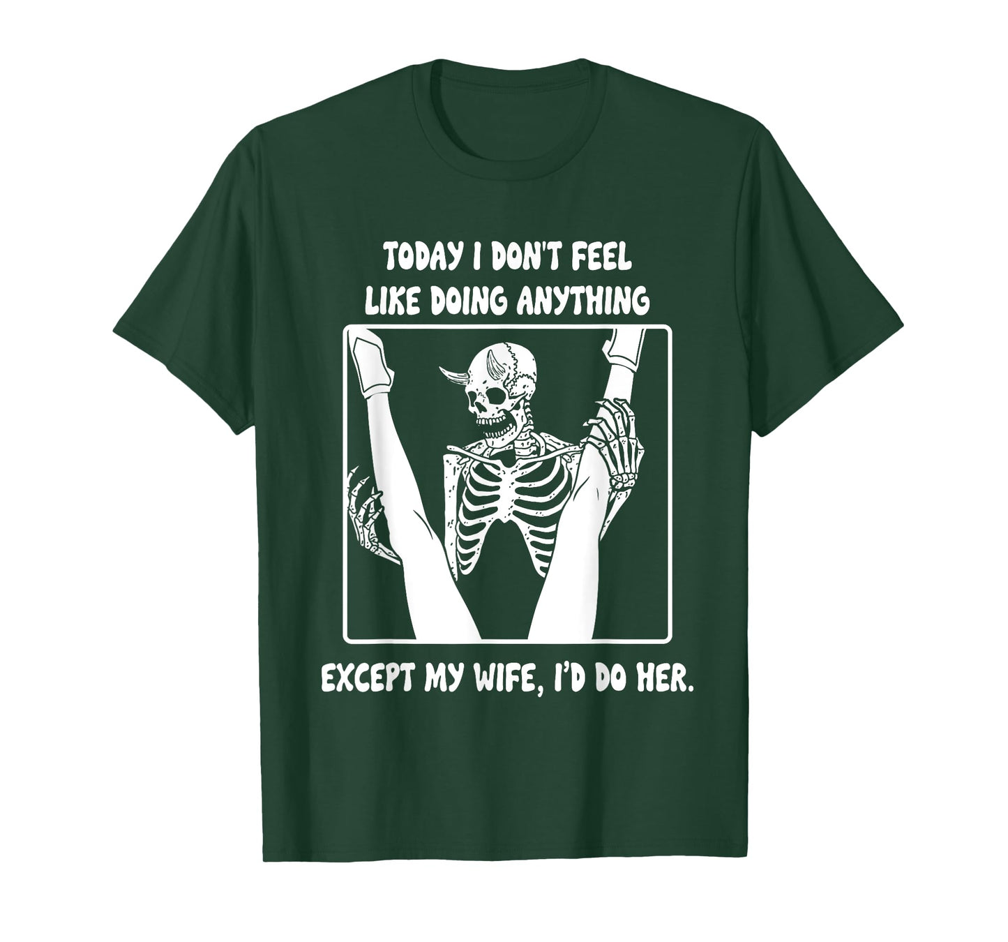 Today I'm not in The Mood to do Anything Except Wife T-Shirt