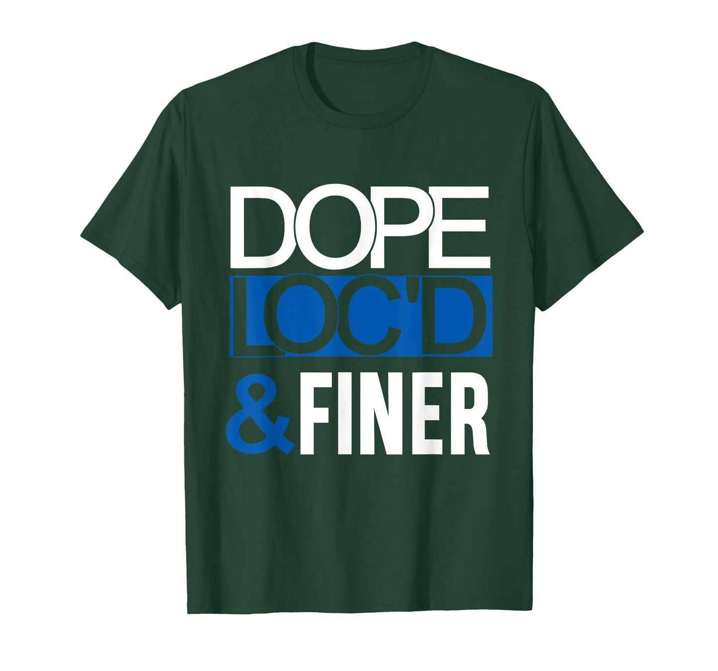Dope Loc'd And Finer Black History Month Proud Black Woman T-Shirt