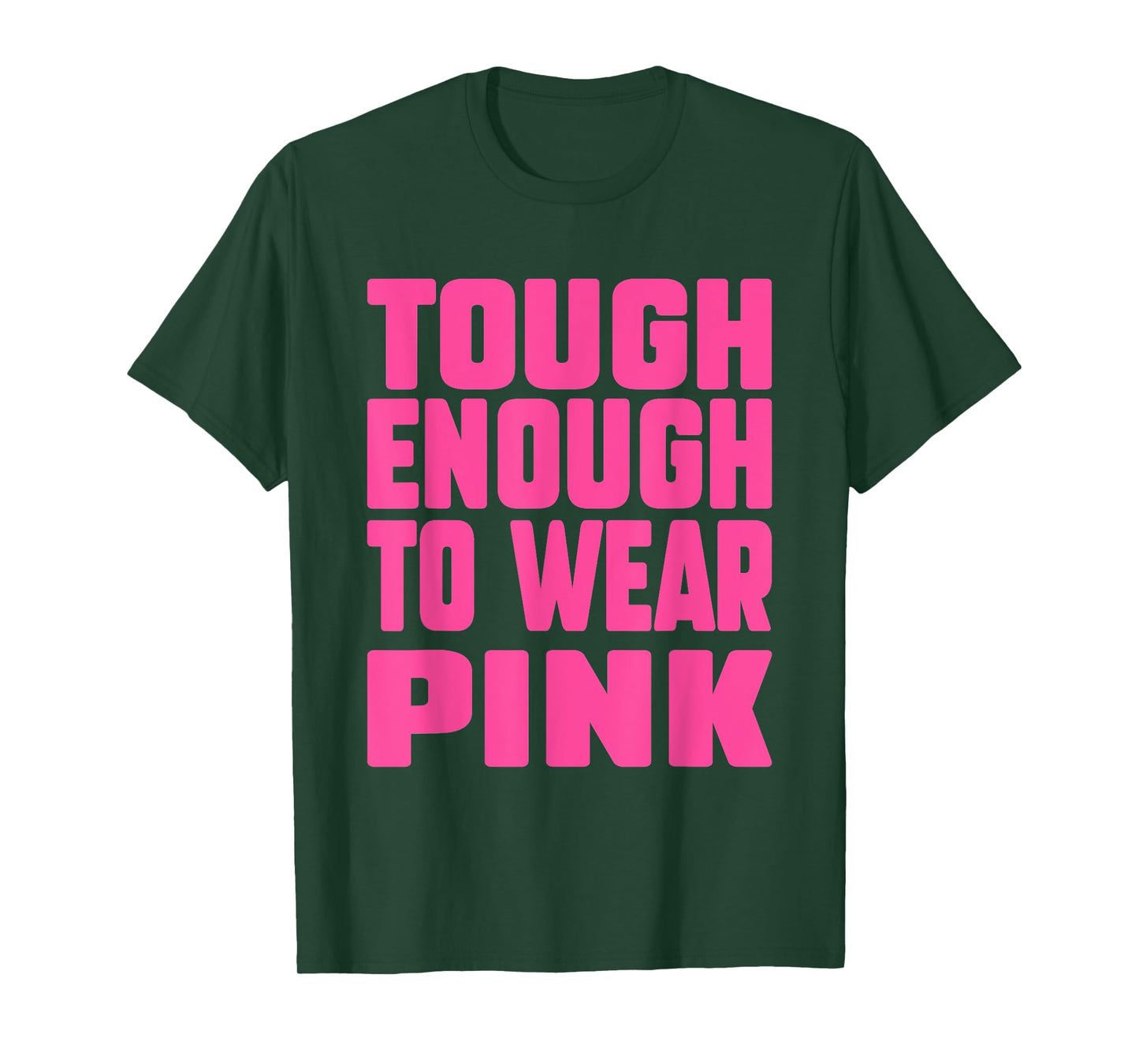 Tough Enough To Wear Pink Funny Pink Men Women Kids T-Shirt