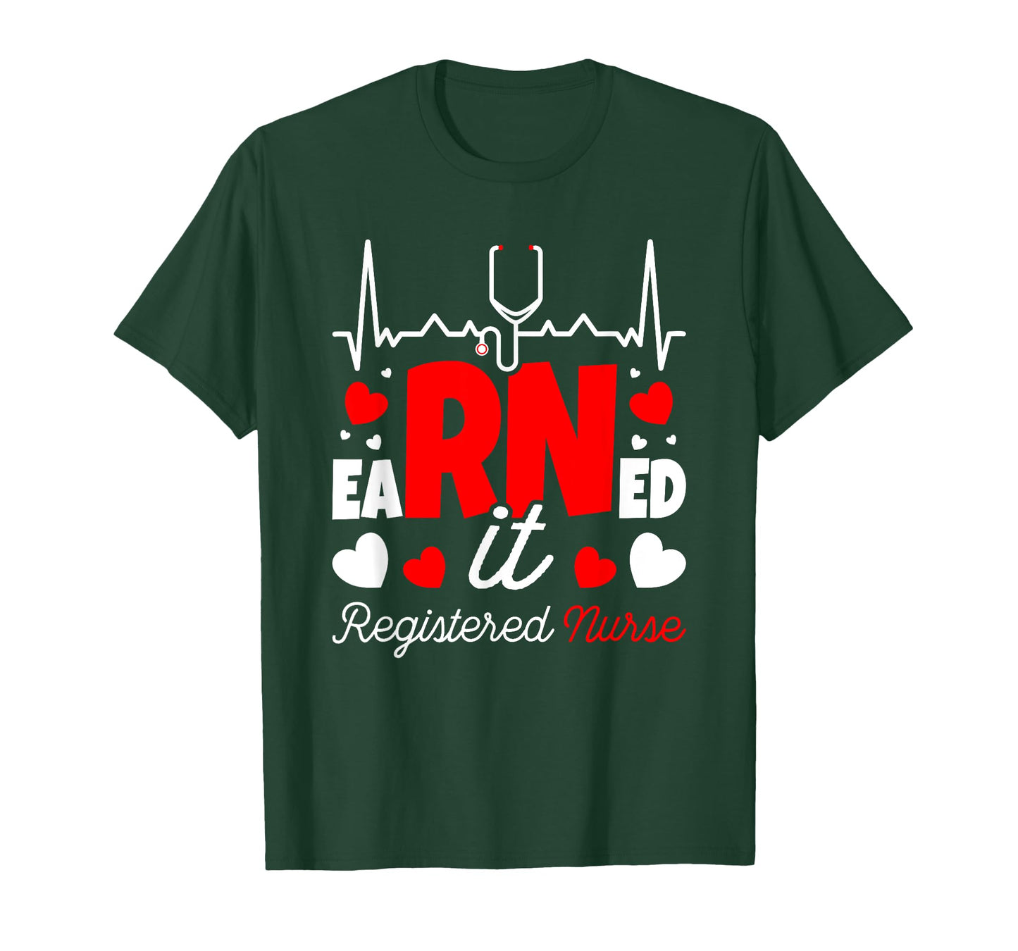 Earned It Nurse Graduation RN Registered Nurse T-Shirt