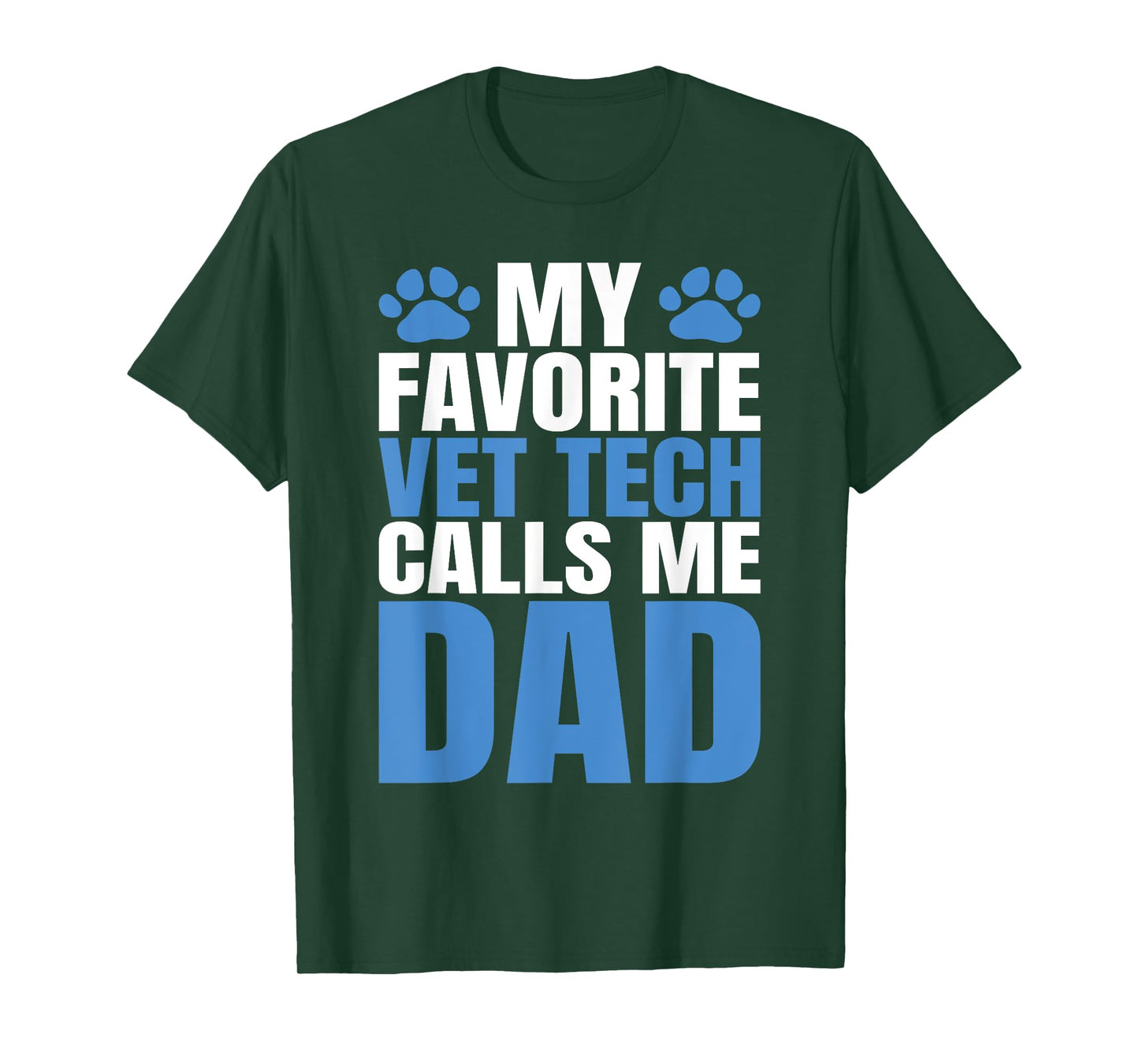 My Favorite Vet Tech Calls Me Dad Fathers Day T-Shirt