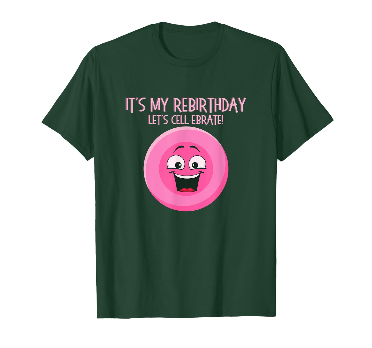 Stem Cell Transplant Rebirthday - Tees, Tops & Accessories T-Shirt