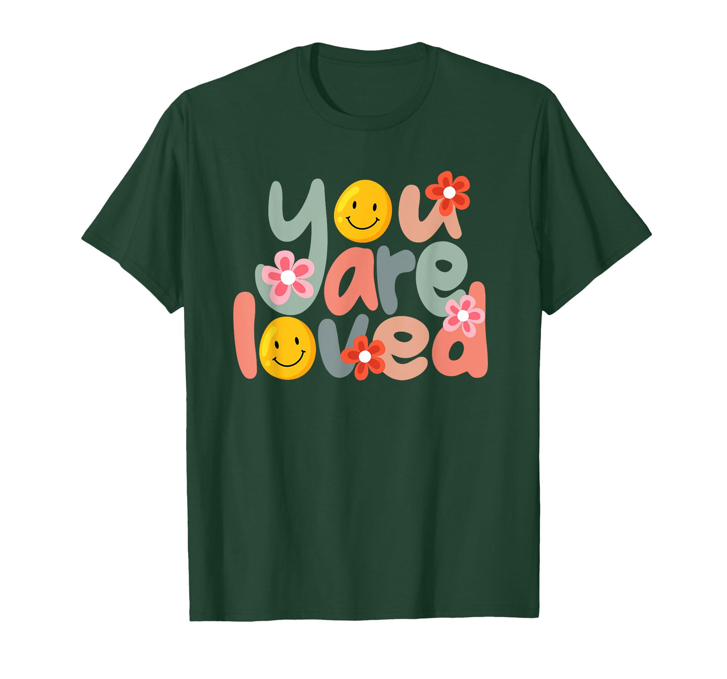 You Are Loved Positive Message Saying Quote Men Women T-Shirt