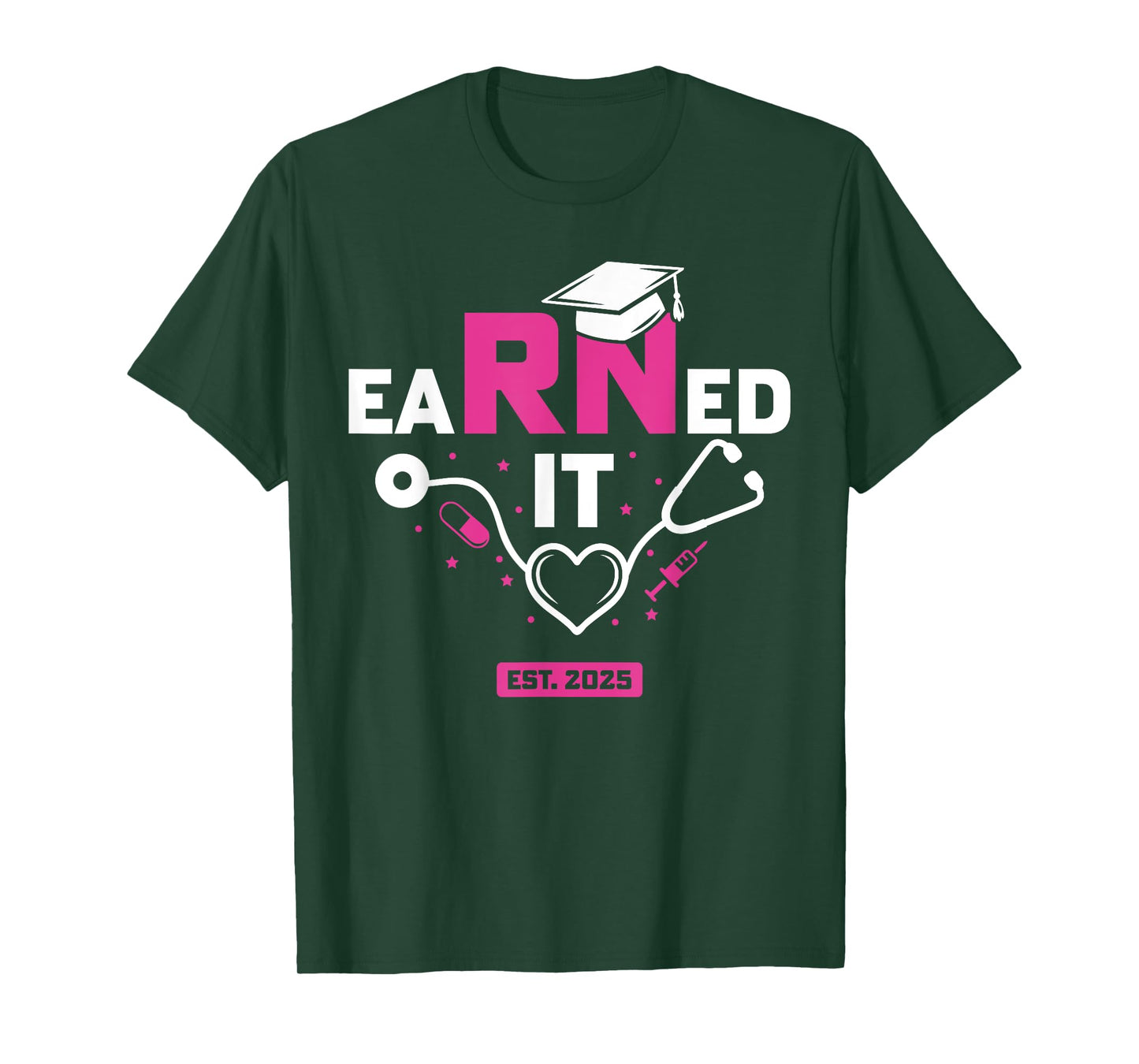 Earned It RN 2025 Nurse Graduation Nursing School Graduate T-Shirt