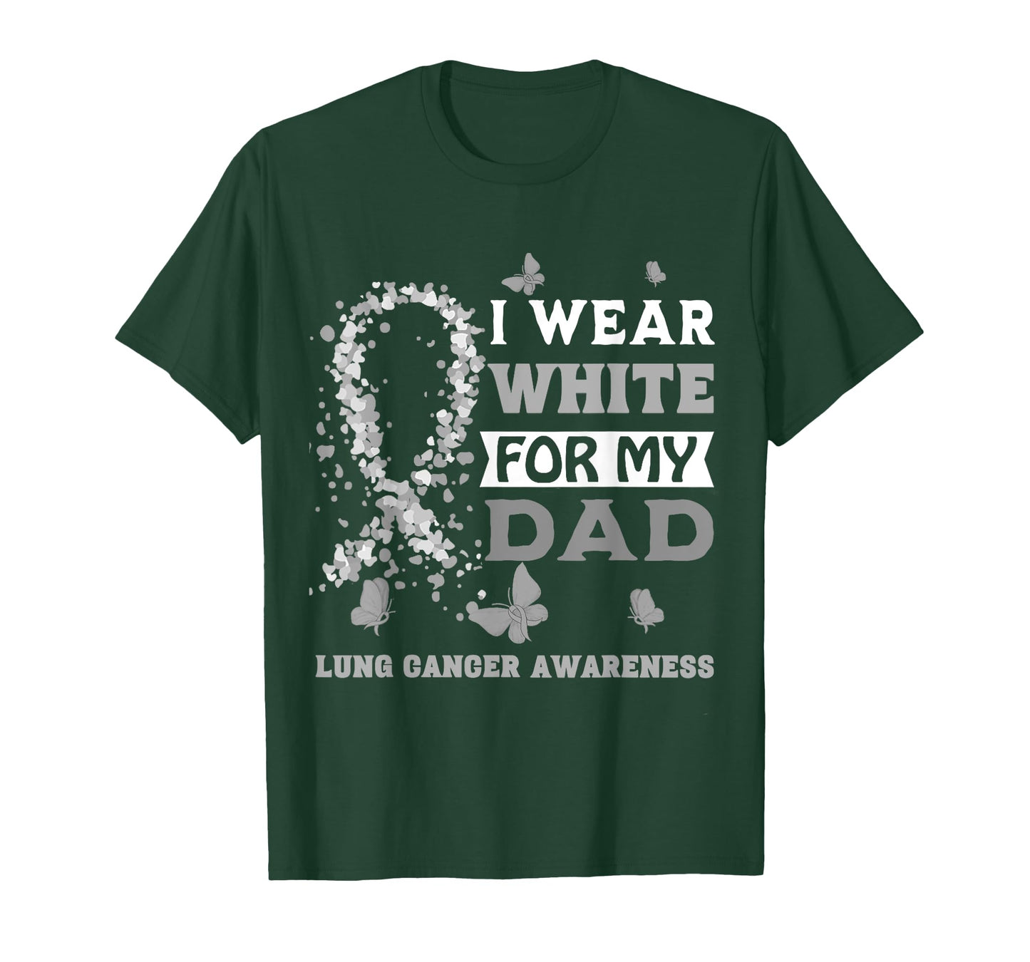 I Wear White For My Dad Lung Cancer Awareness T-Shirt