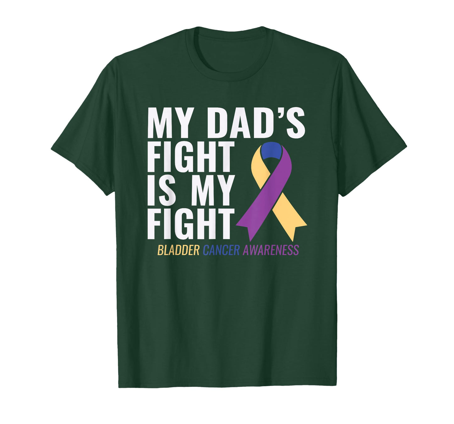 My Dad's Fight is My Fight Bladder Cancer Shirts T-Shirt