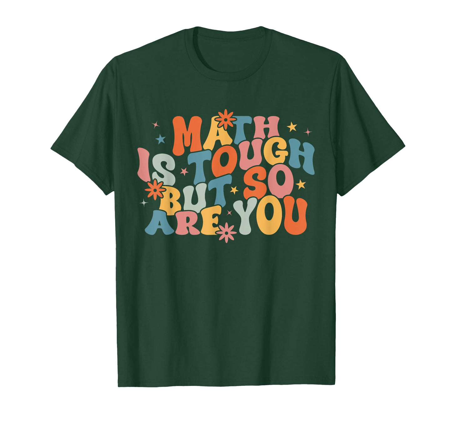 Math Is Tough But So Are You Student Teacher T-Shirt