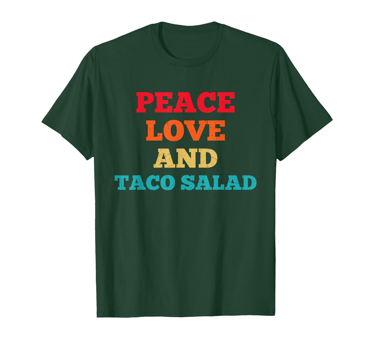 Peace Love And Taco Salad Funny Fast Food Lovers T-Shirt