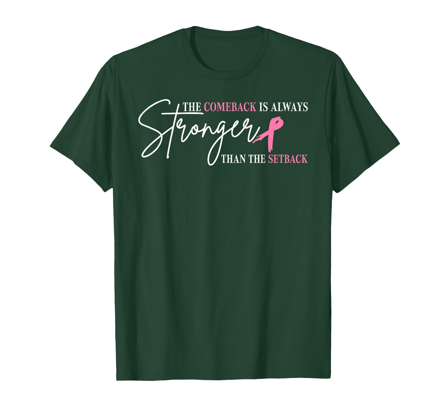The Comeback Is Always Stronger Than Setback Breast Cancer T-Shirt