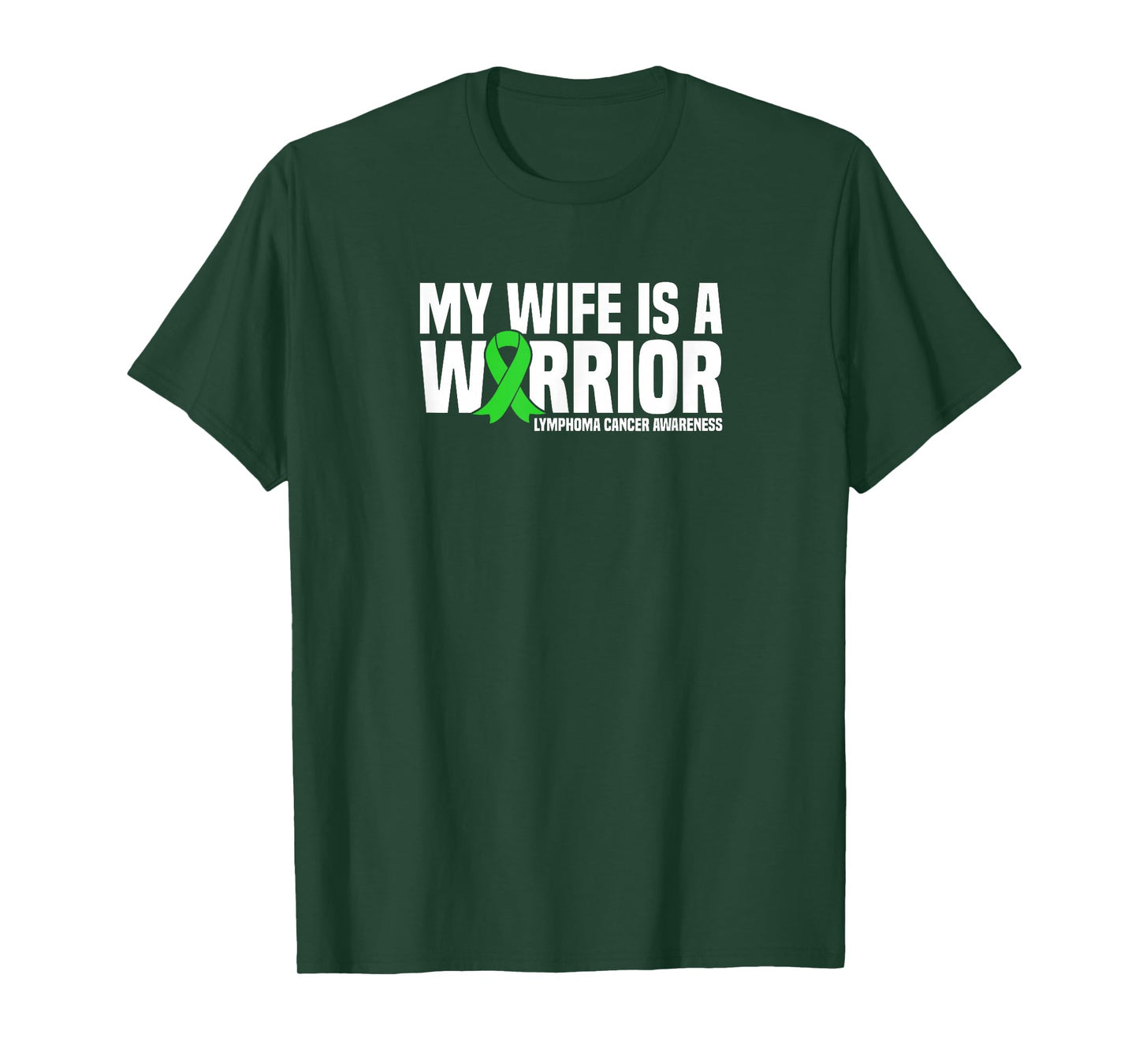 My Wife is a Warrior Green Ribbon Lymphoma Cancer Awareness T-Shirt