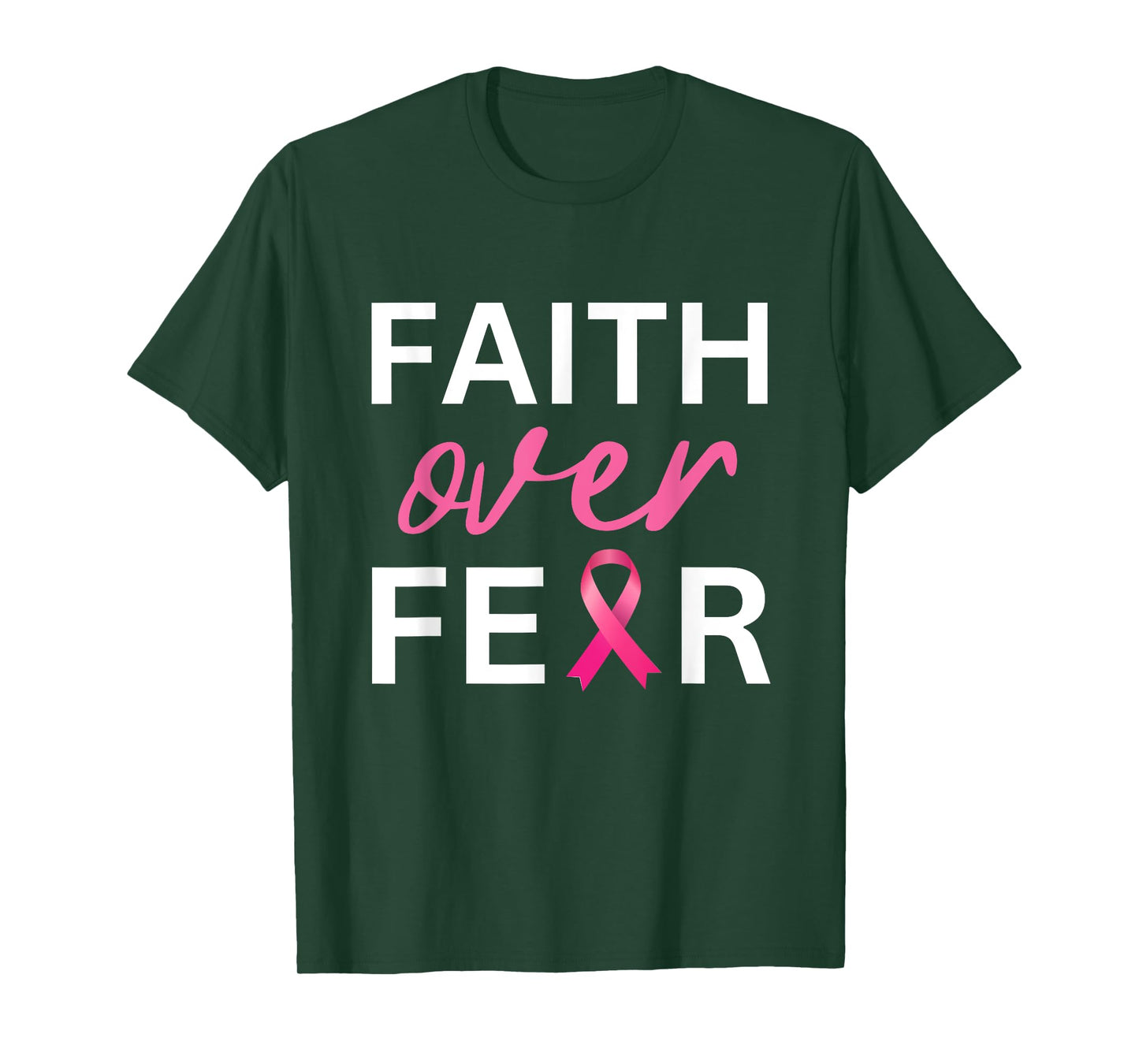 Faith Over Fear Breast Cancer Awareness - Pink Ribbon Tee T-Shirt