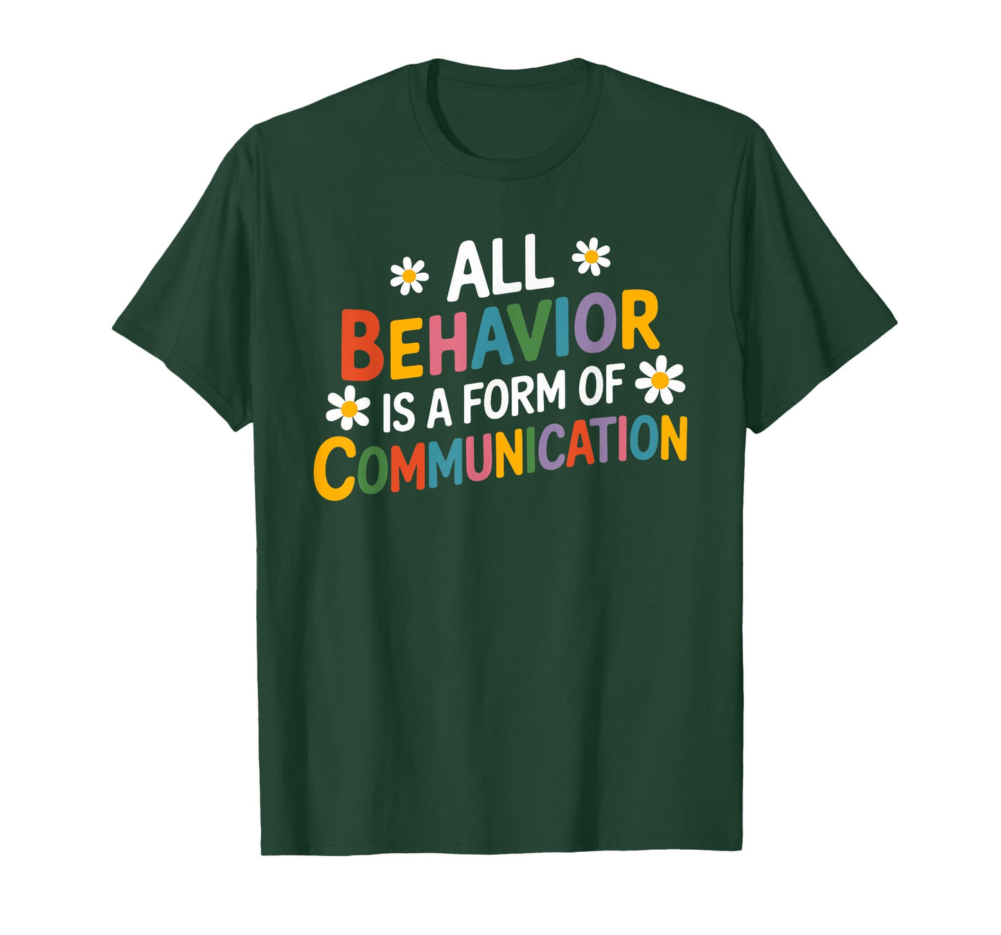 All Behavior is a Form of Communication SPED Teachers Autism T-Shirt