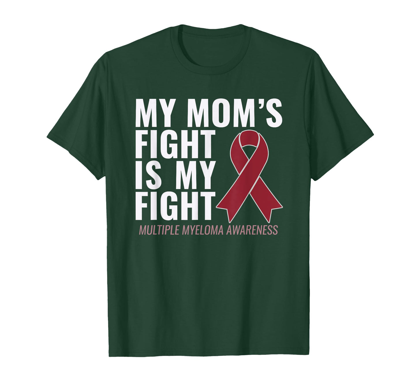 My Mom's Fight is My Fight Multiple Myeloma Shirt T-Shirt