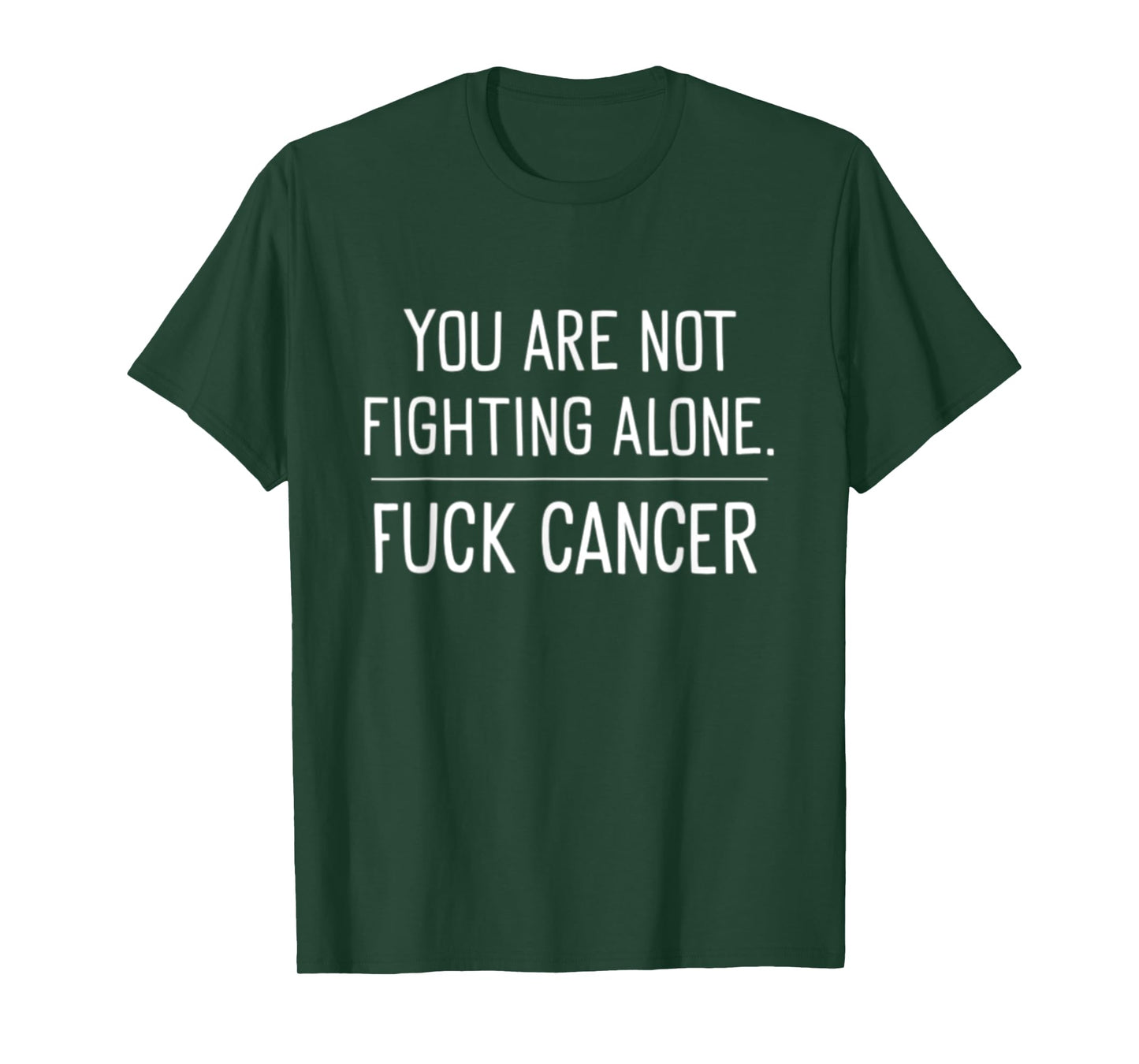 Fuck Cancer You Are Not Fighting Alone Oncology Volunteer T-Shirt