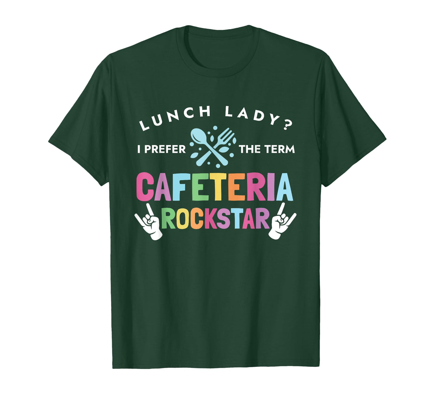 Lunch Lady I Prefer The Term Cafeteria Rockstar Lunch Lady T-Shirt
