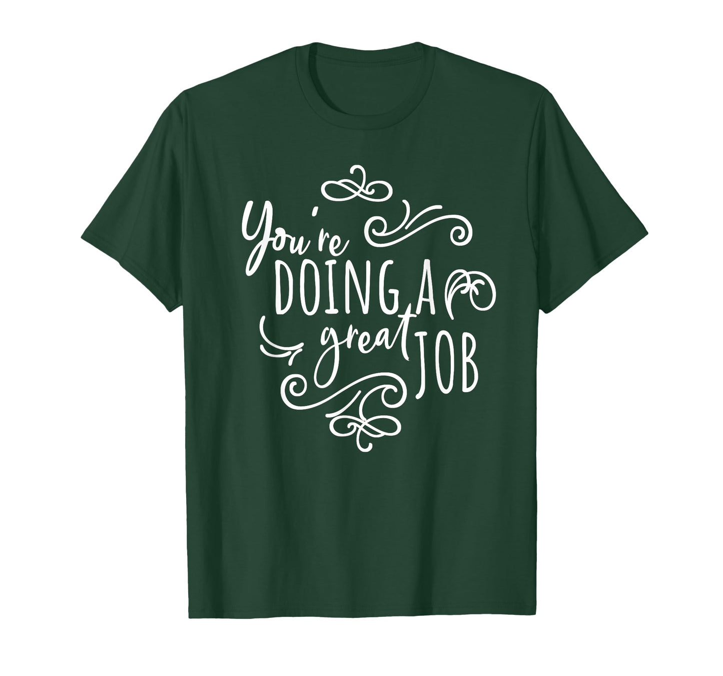 Encourage Friends Uplifting Quote You're Doing A Great Job T-Shirt