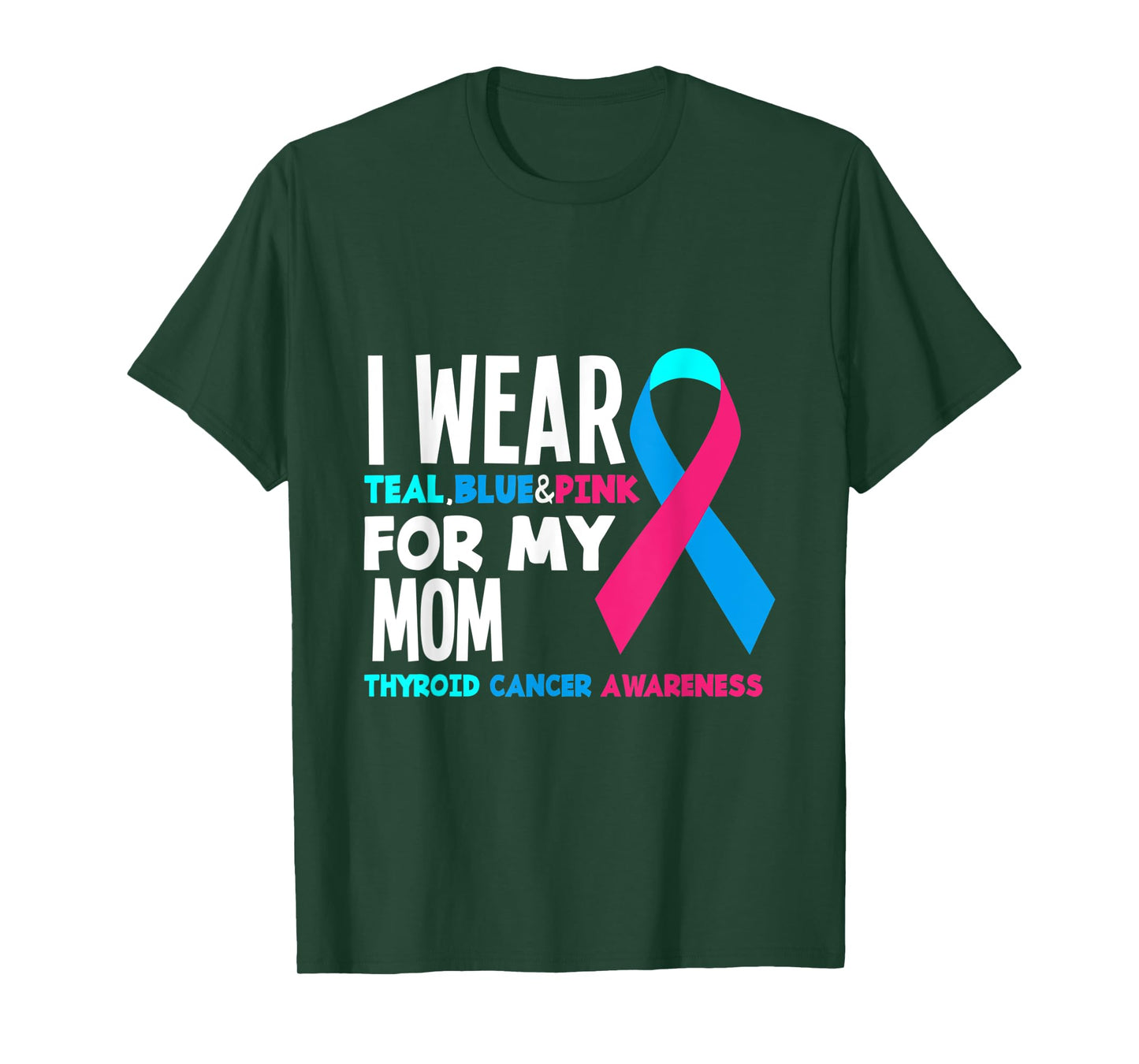 I Wear Teal Blue Pink For Mom Thyroid Cancer Awareness T-Shirt