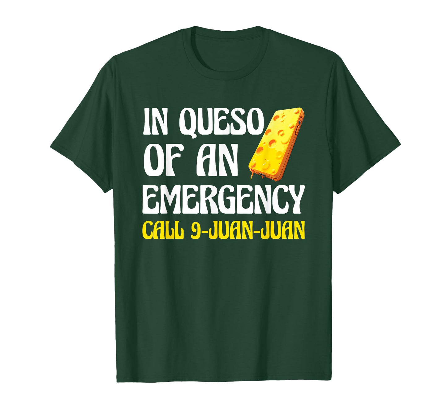 Queso Lover Funny in Queso Emergency Call 9 Juan Juan T-Shirt