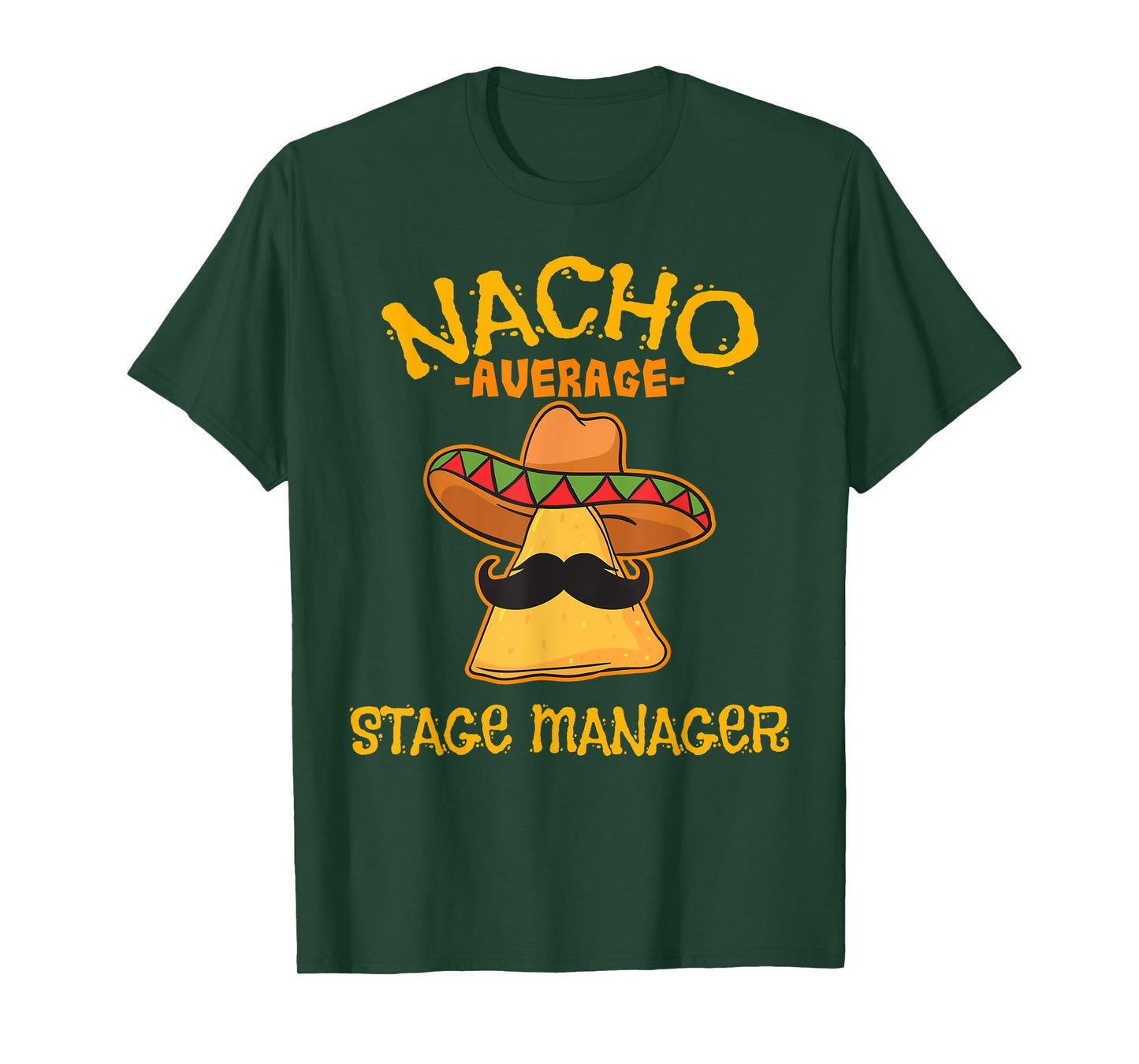 Nacho Average Stage Manager Mexican Cinco de Mayo Theater T-Shirt