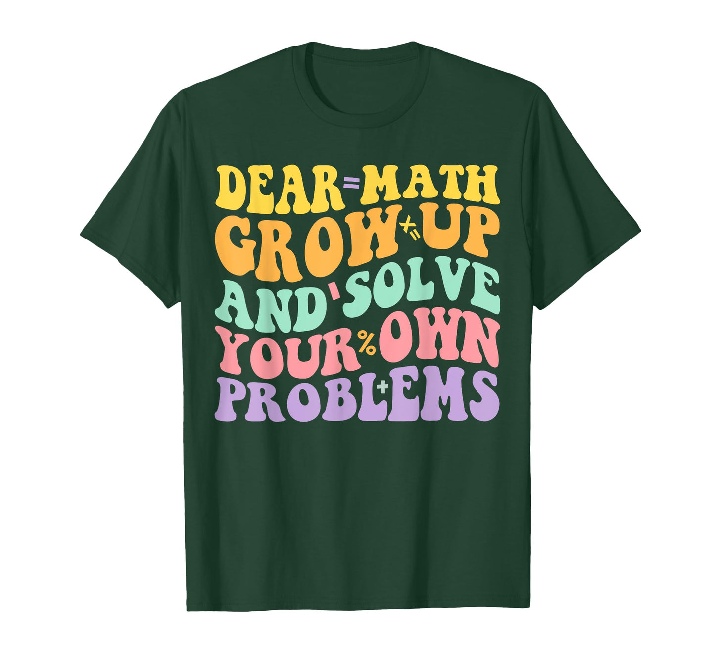 Dear Math Grow Up And Solve Your Own Problems Groovy T-Shirt
