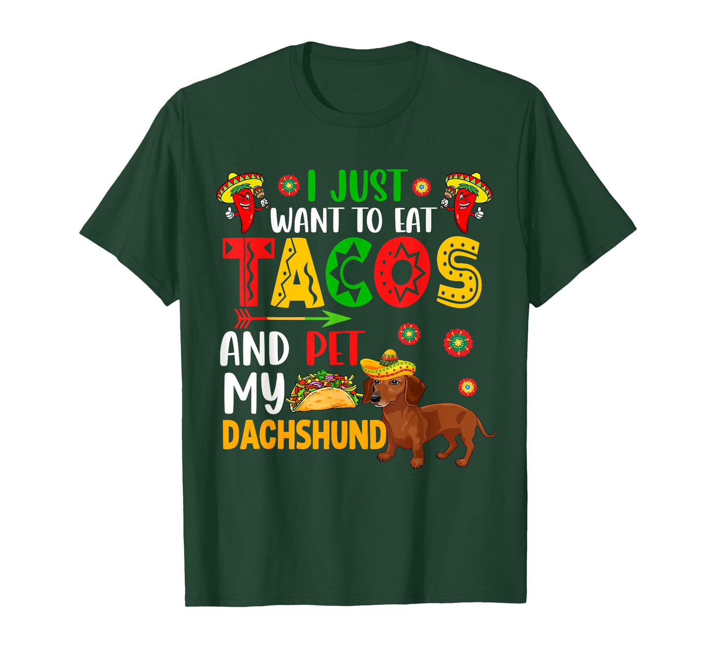 I Just Want To Eat Tacos And Pet My Dachshund Cinco De Mayo T-Shirt