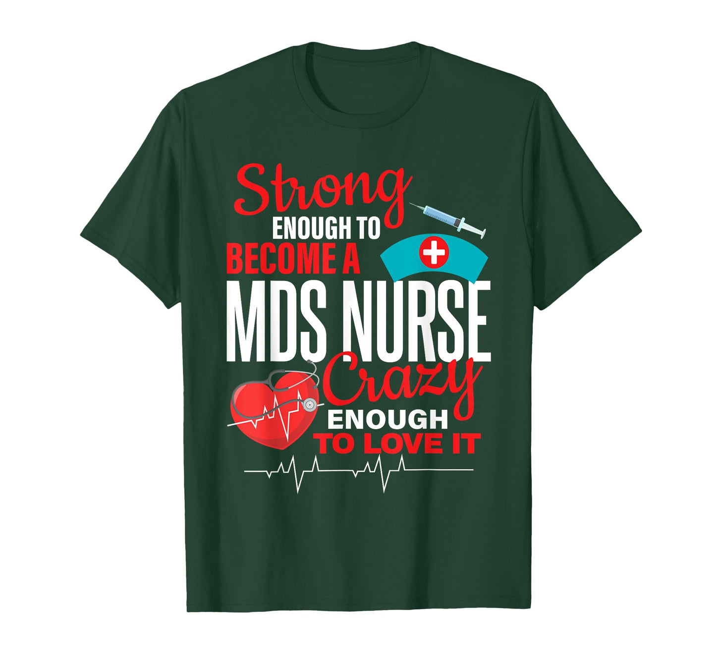 Strong Enough To MDS Nurse Crazy Enough To Love it Women T-Shirt