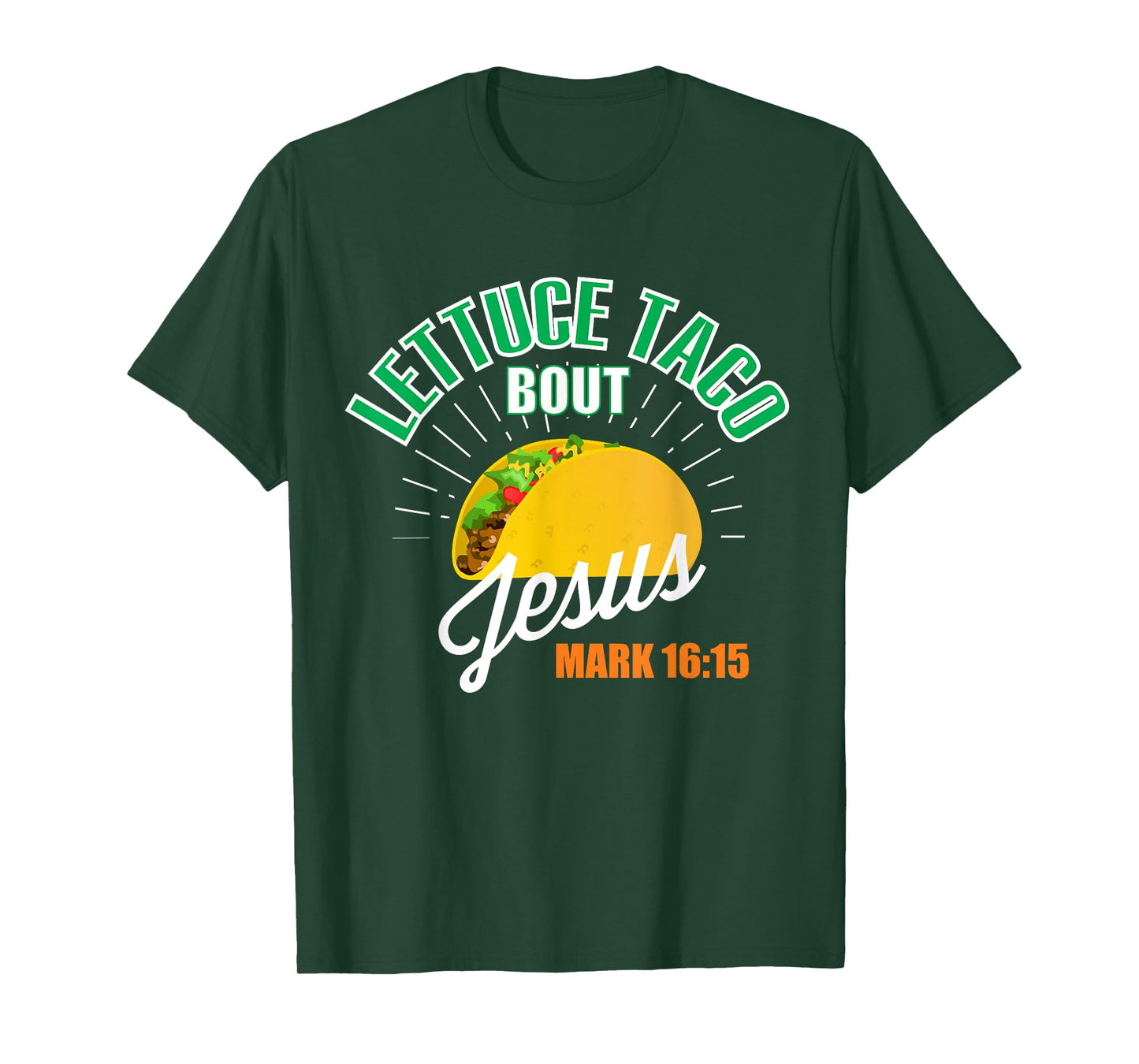 Lettuce Taco Bout Jesus Funny Christian GOD T-Shirt T-Shirt