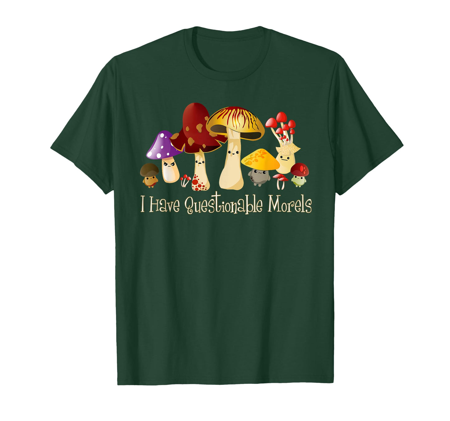 I Have Questionable Morels Cute Mushroom Funny Mycology T-Shirt