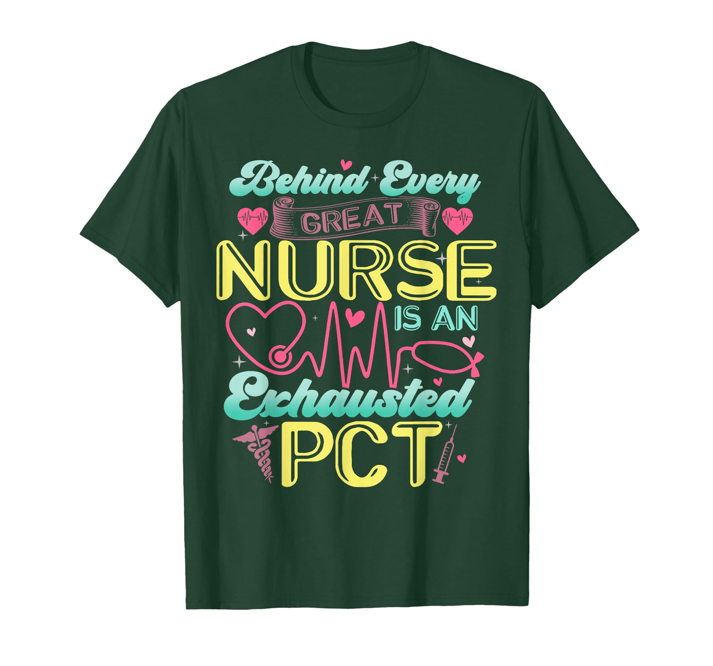 Behind Every Nurse Exhausted PCT Patient Care Technician T-Shirt