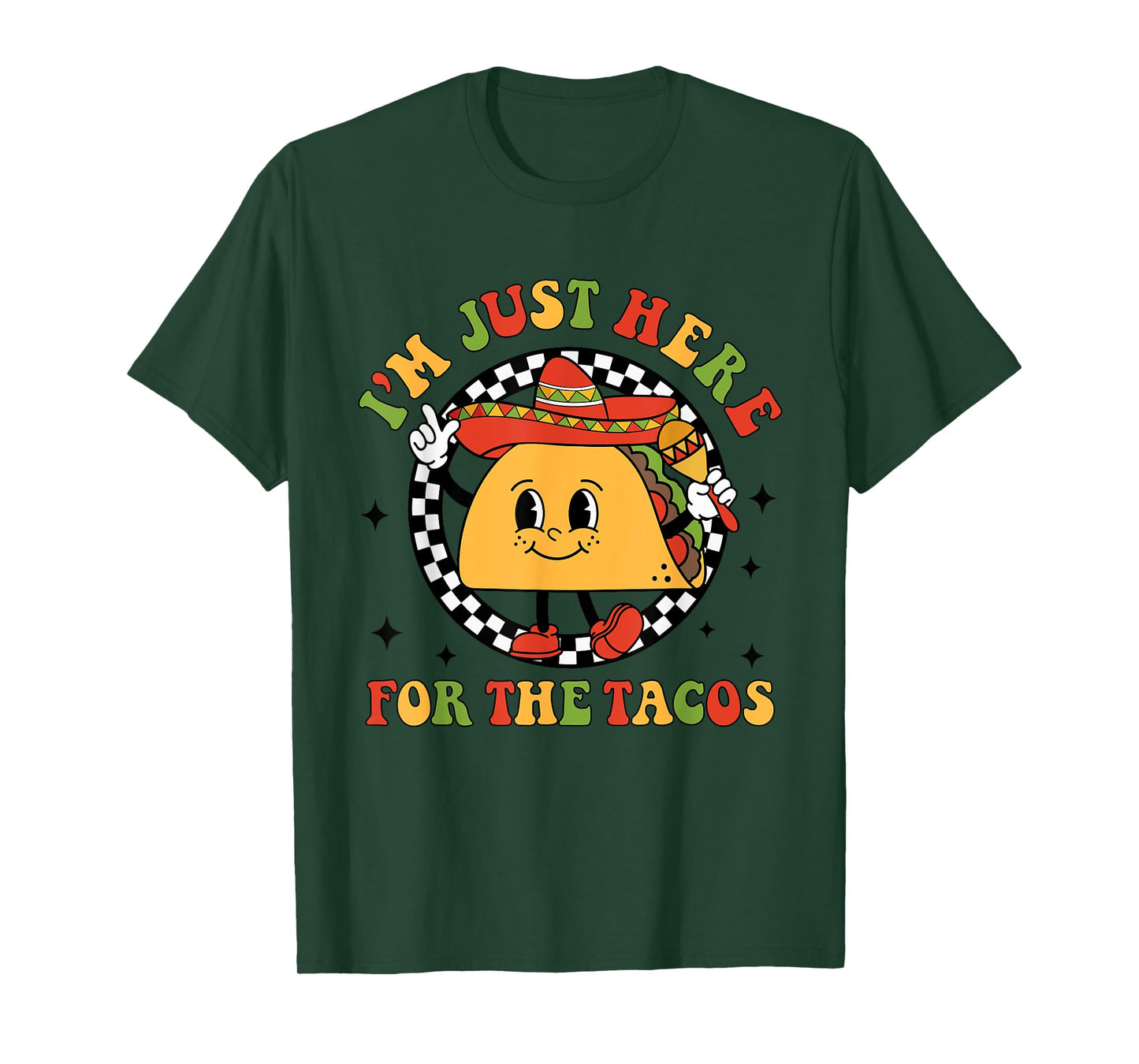 I'm Just Here For The Tacos Cinco De Mayo Men Women Kids T-Shirt