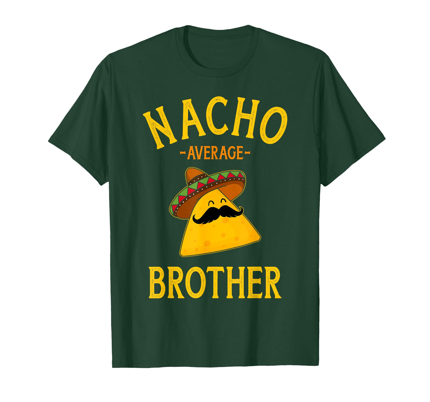 Nacho average brother for family Cinco de Mayo party T-Shirt