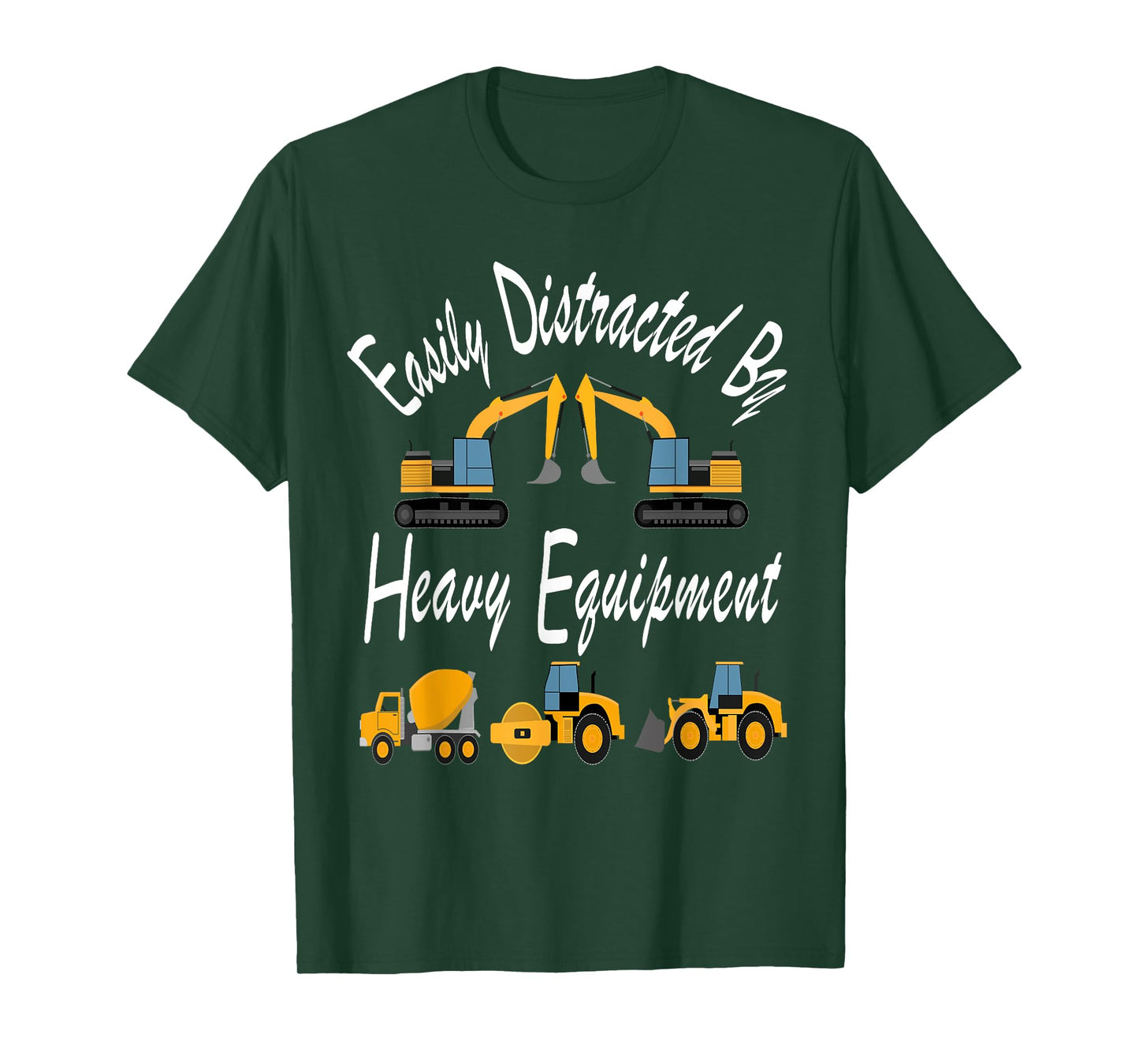 Easily Distracted Heavy Equipment Funny For Driver Men Women T-Shirt