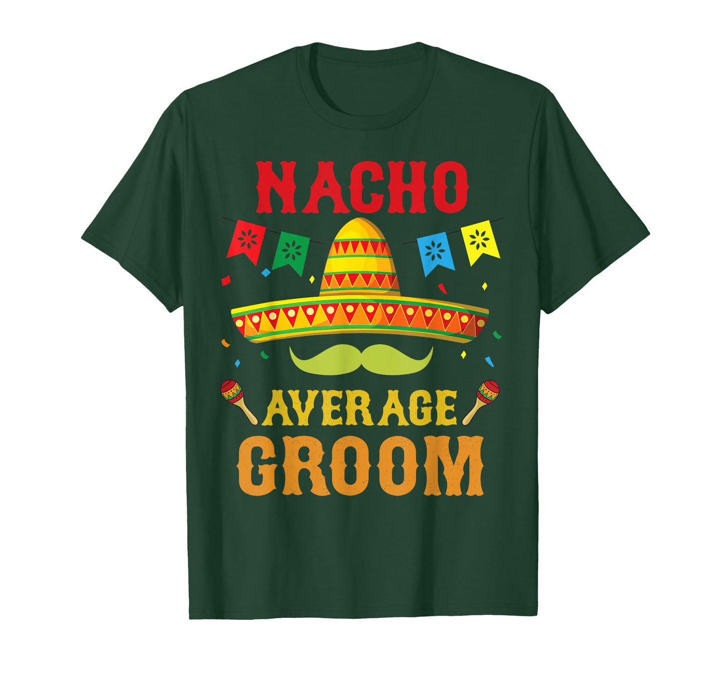 Nacho Average Groom Cinco De Mayo Matching Family Funny Gift T-Shirt