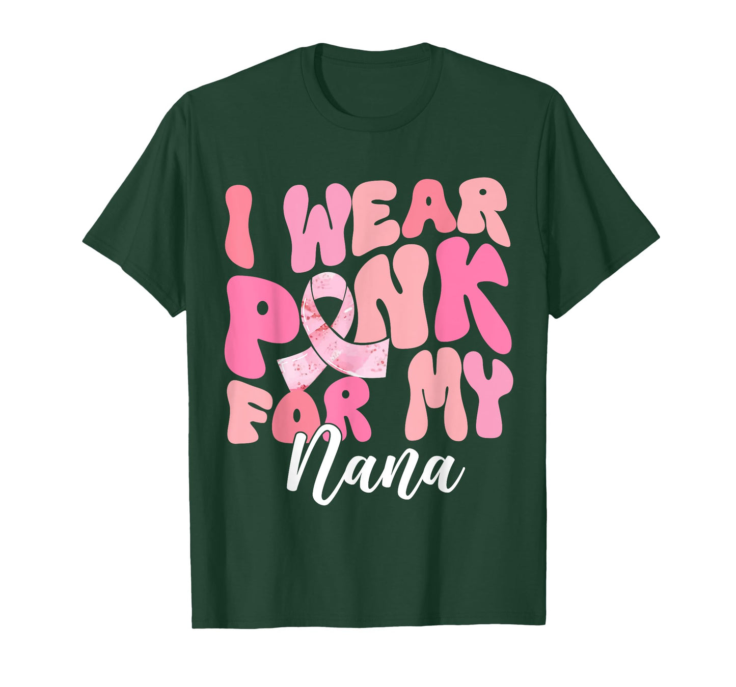 I Wear Pink For My Nana Breast Cancer Awareness Pink Ribbon T-Shirt