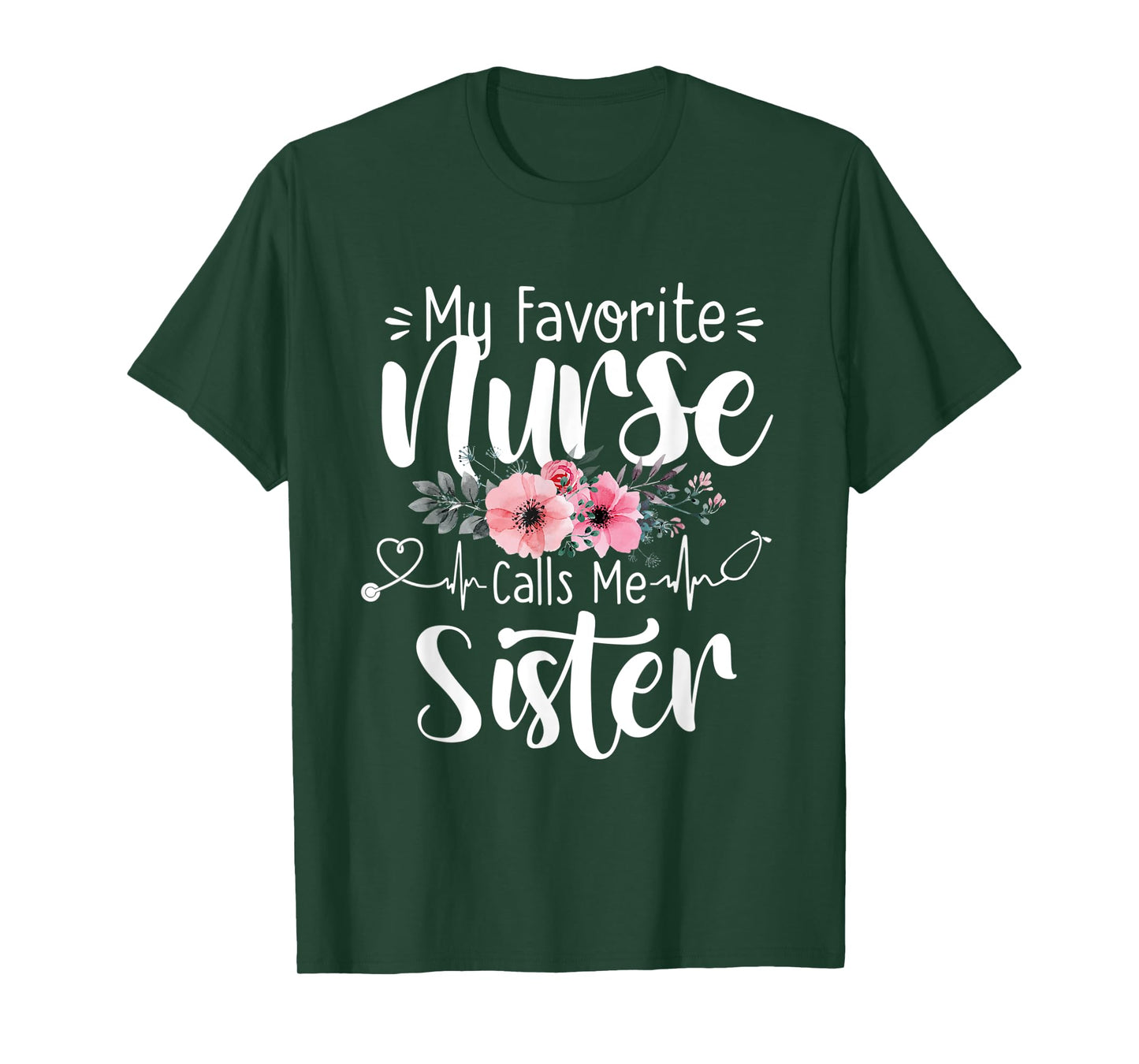 My Favorite Nurse Calls Me Sister Mothers Day Women Girls T-Shirt