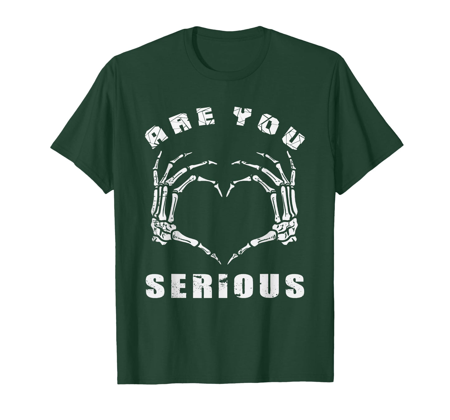 Skeleton Hands Heart Sign Retro are You serious T-Shirt
