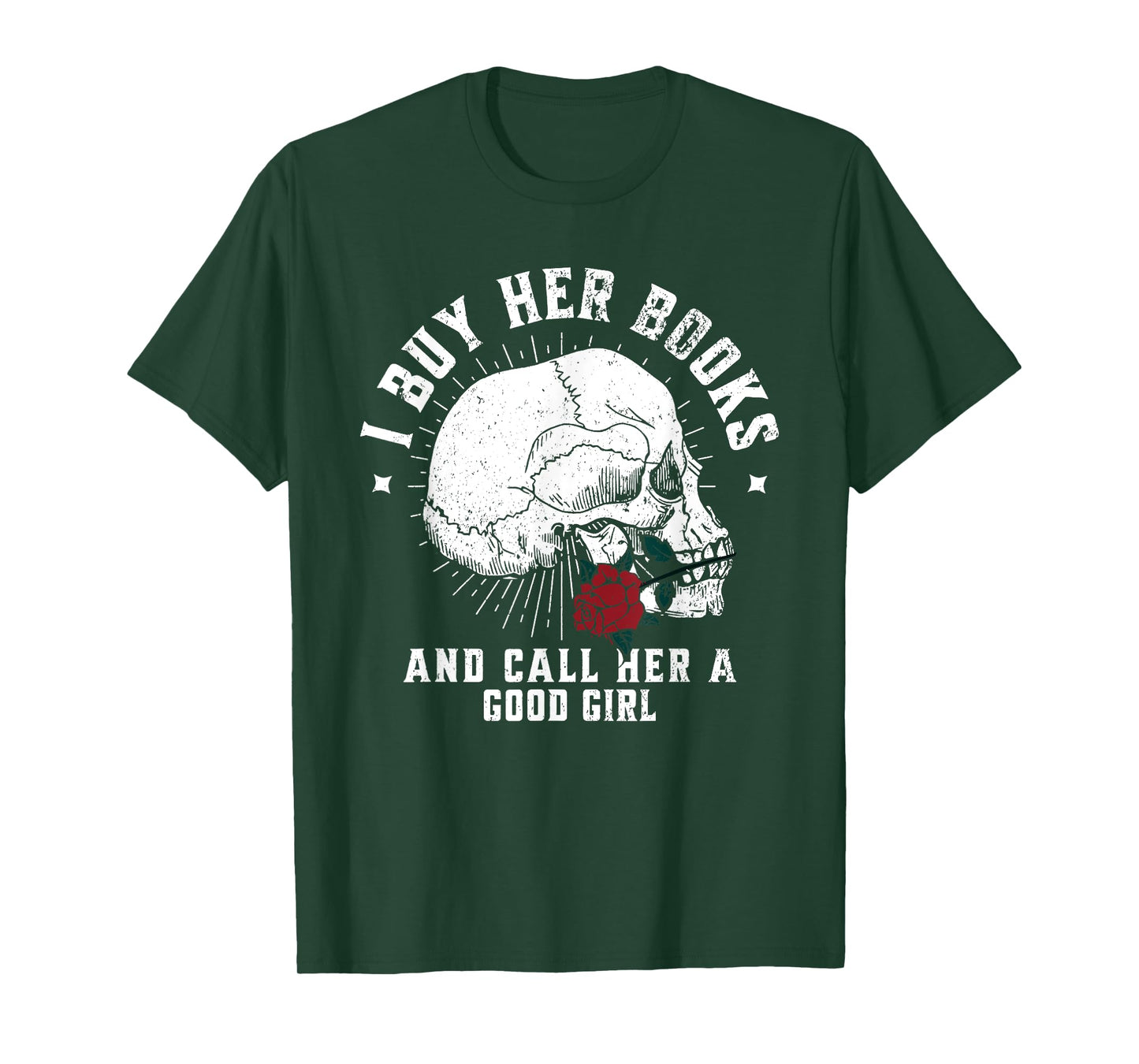 I Buy Her Books And Call Her A Good Girl Book Lover T-Shirt
