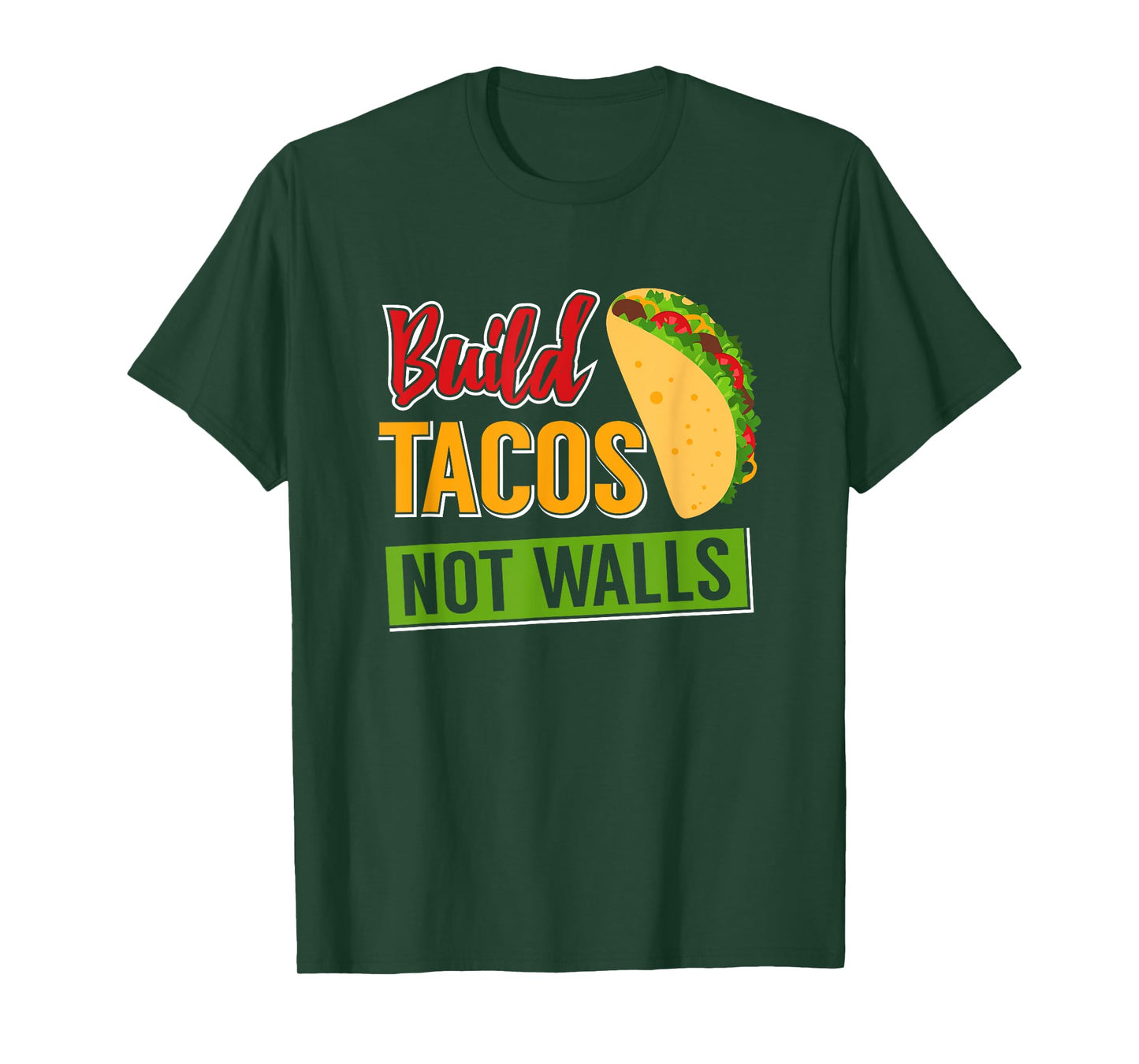 Build Tacos Not Walls T-Shirt